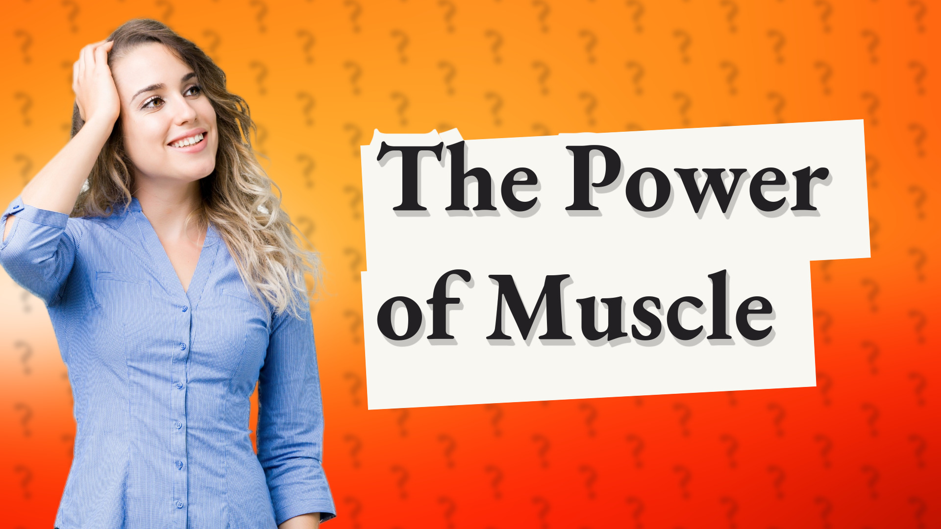 The Power of Muscle