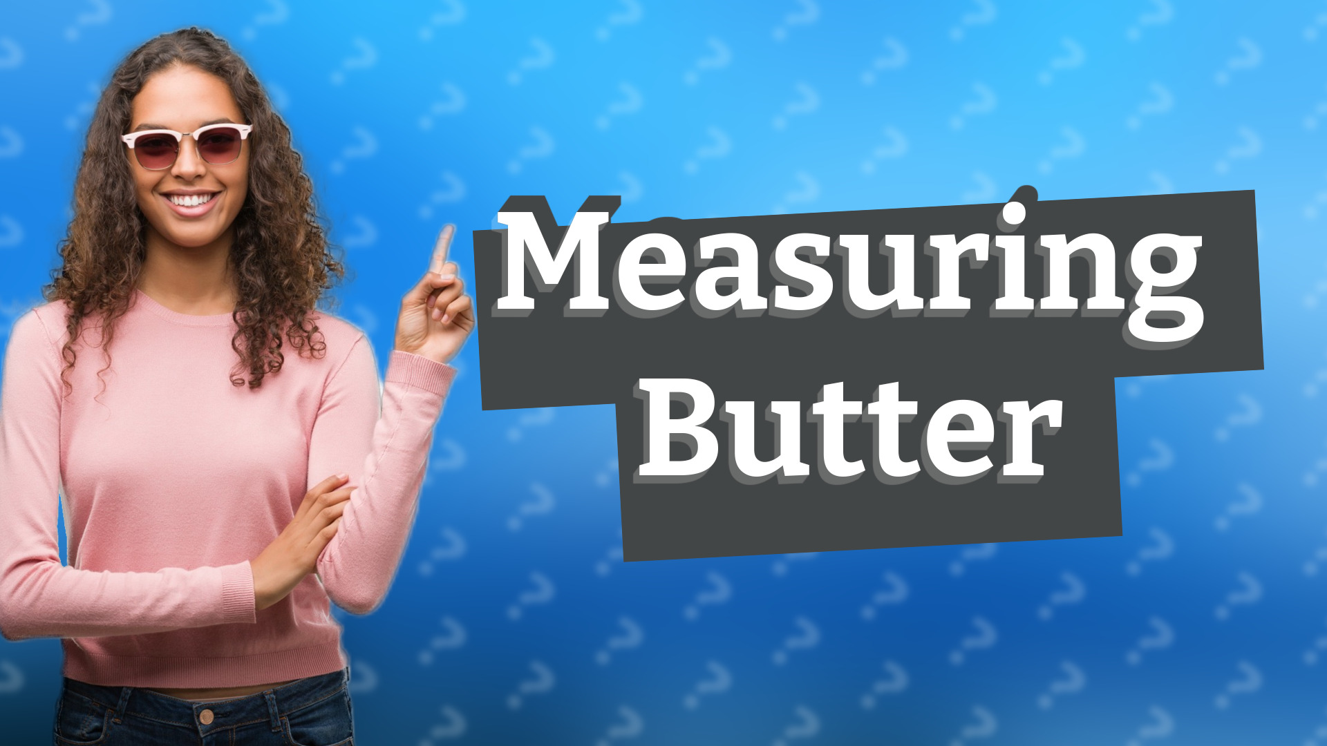 Measuring Butter
