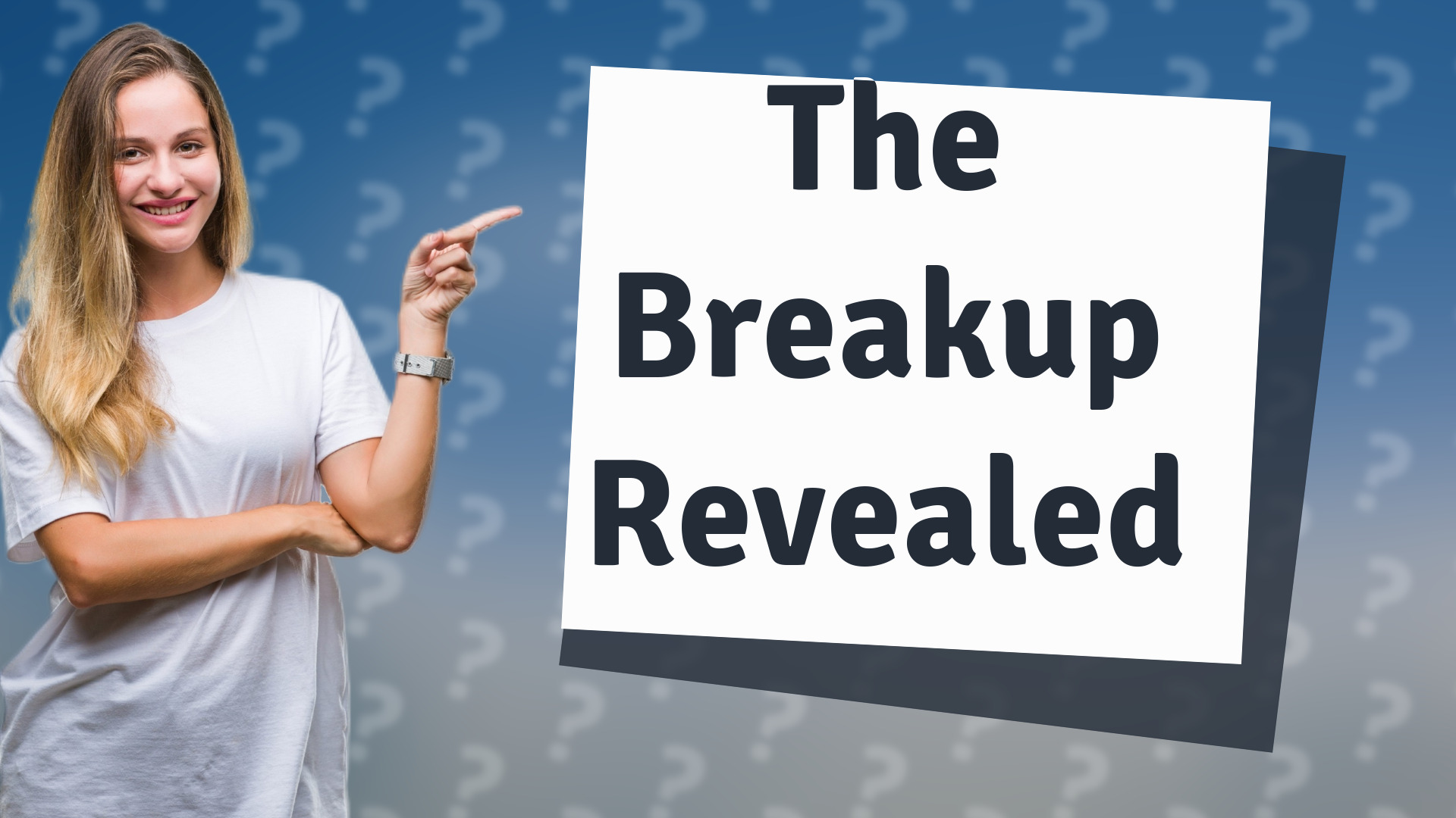 The Breakup Revealed