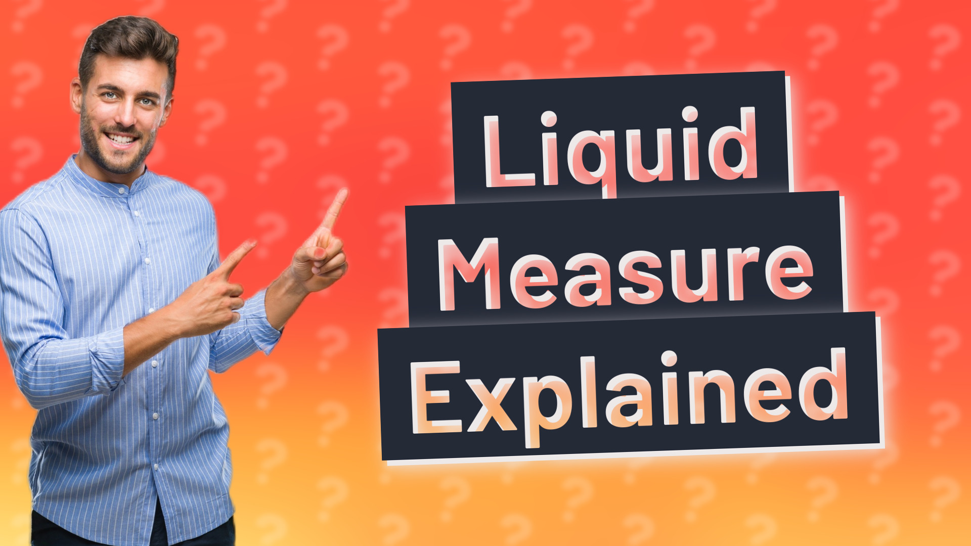 Liquid Measure Explained