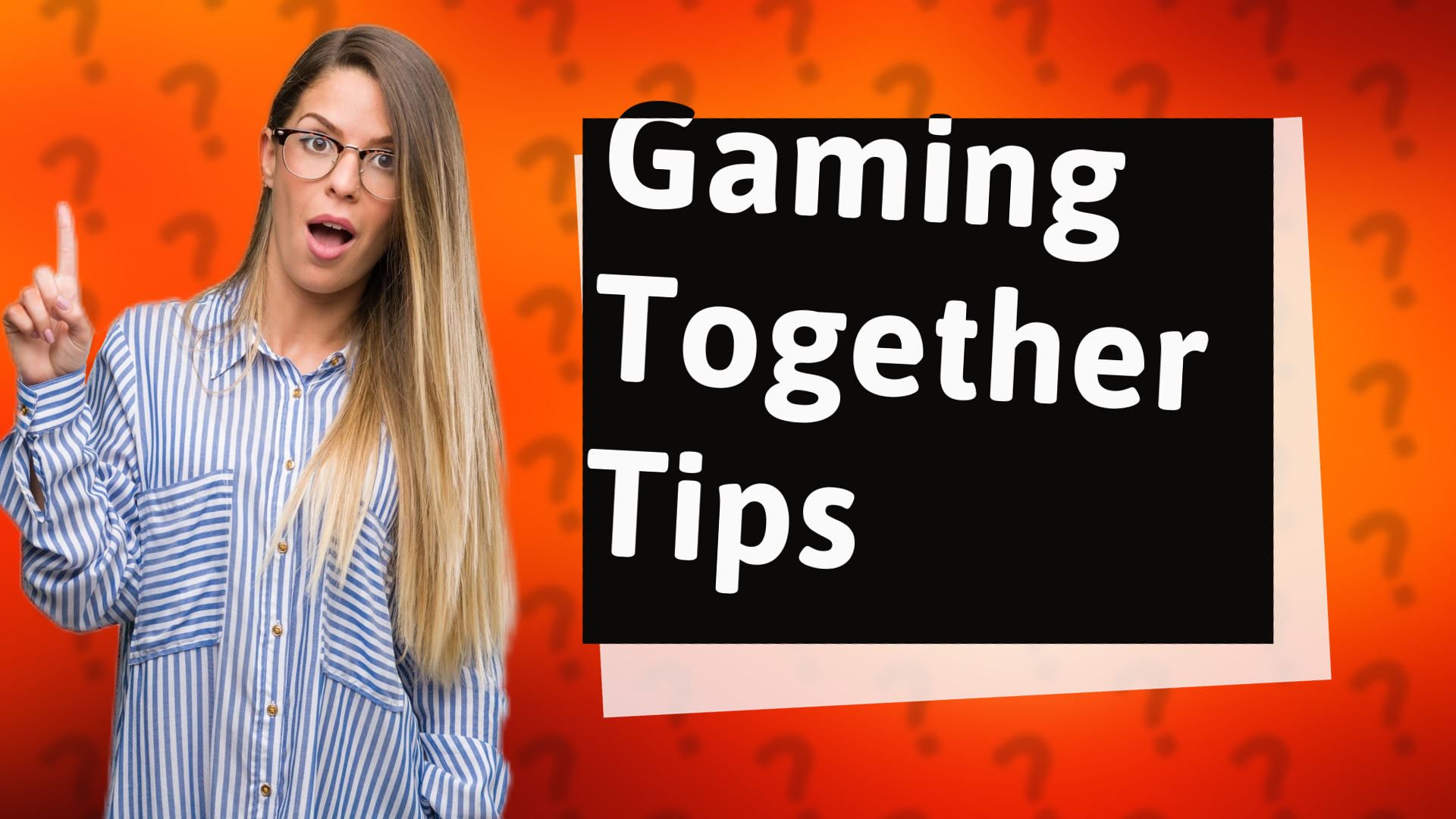 Gaming Together Tips