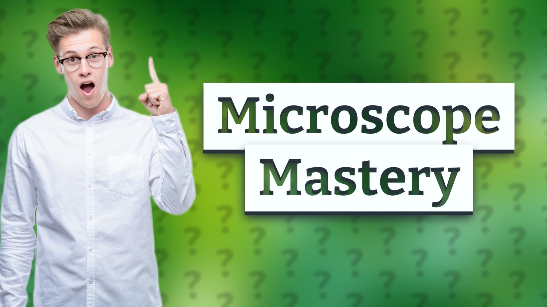 Microscope Mastery
