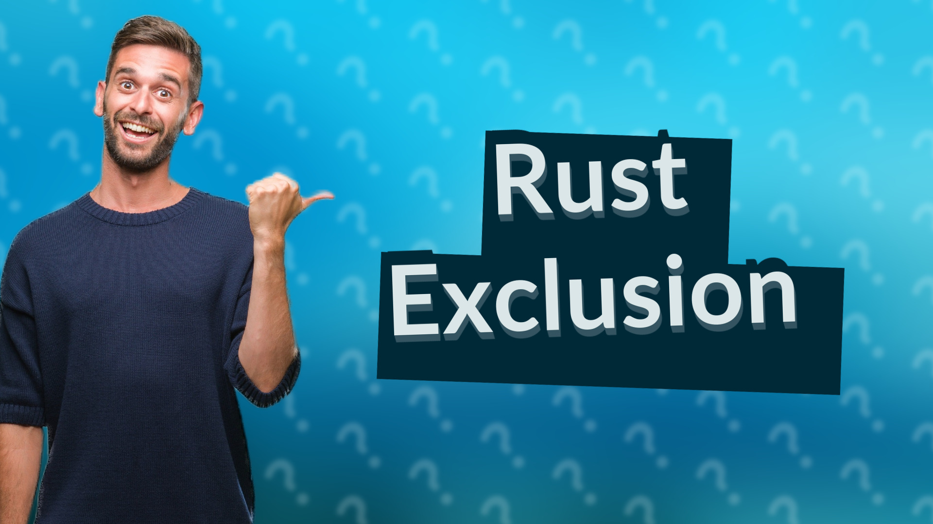 Rust Exclusion