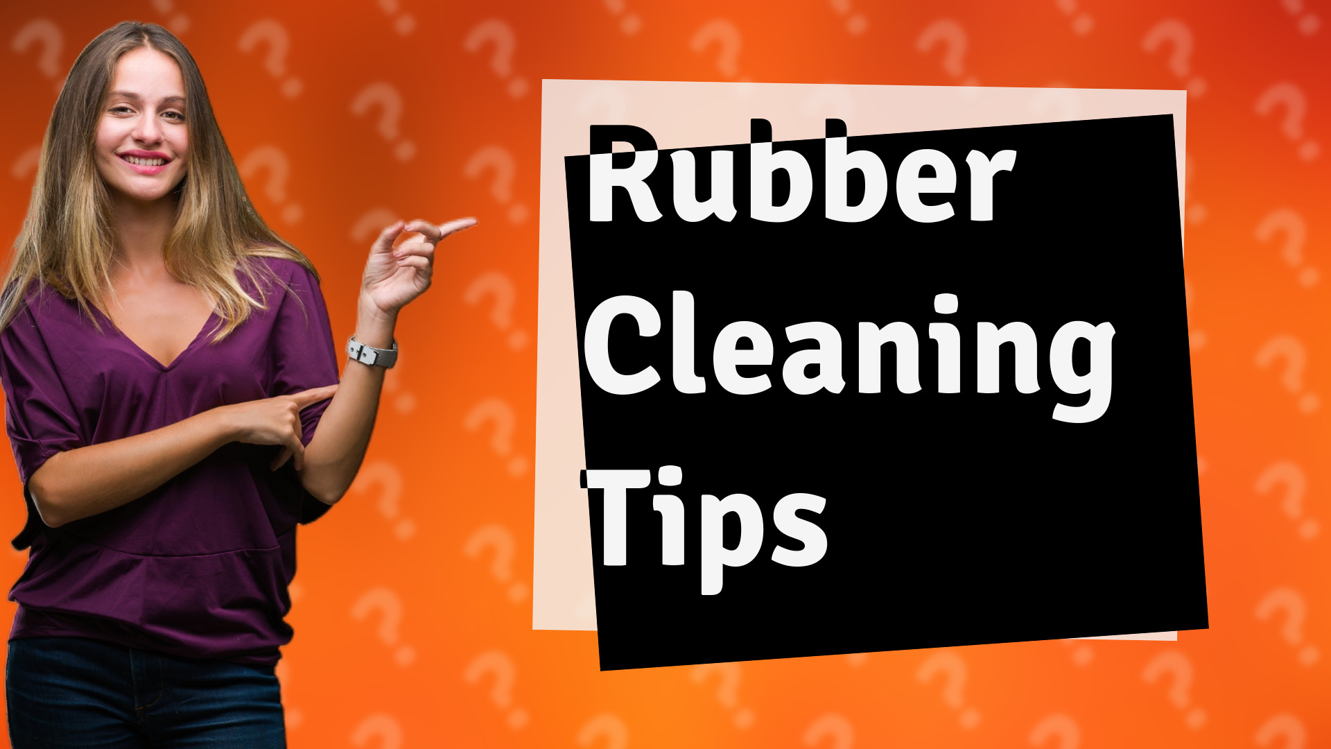 Rubber Cleaning Tips