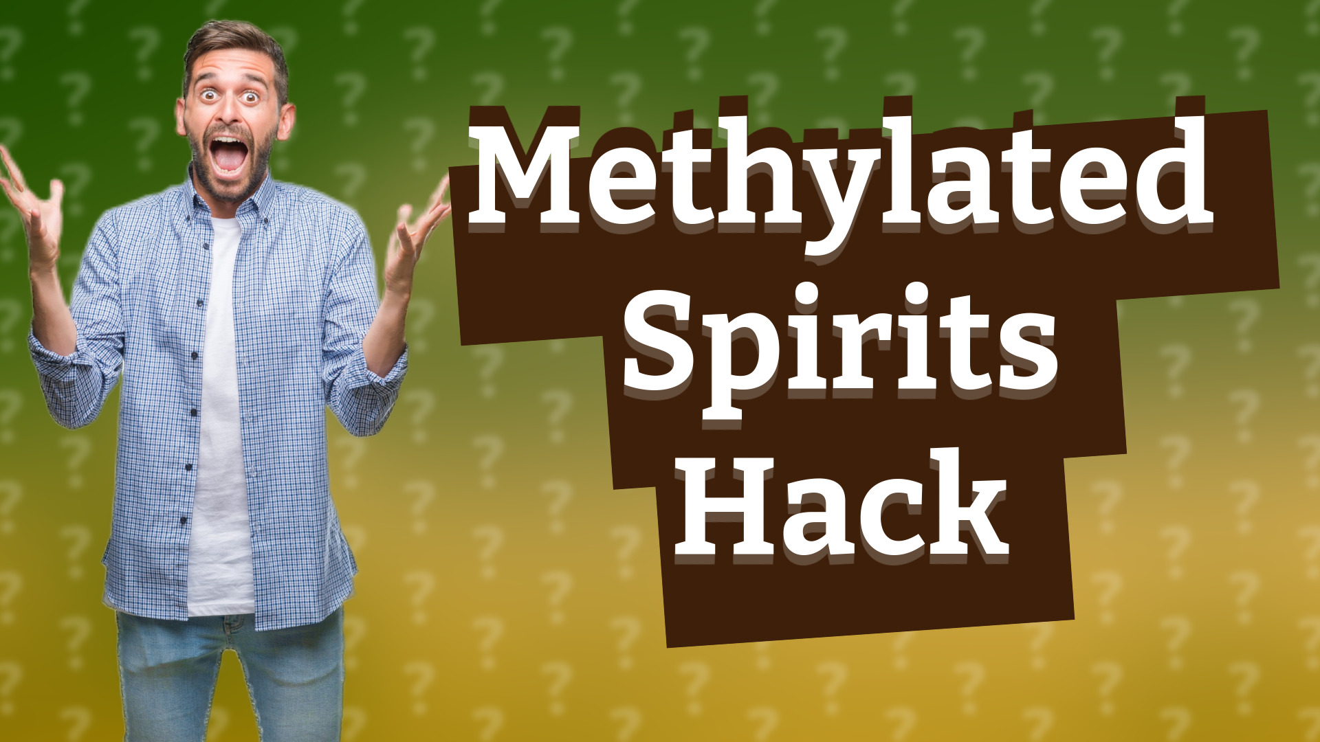 Methylated Spirits Hack