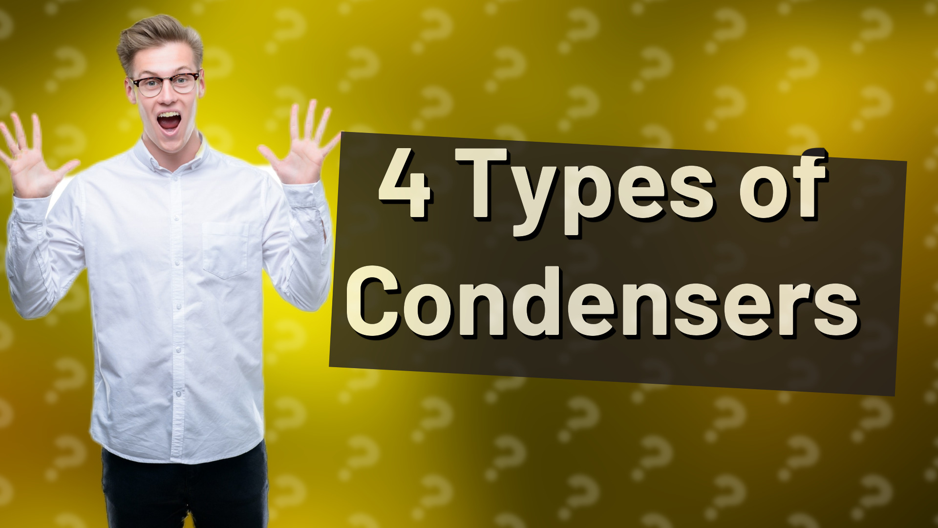4 Types of Condensers