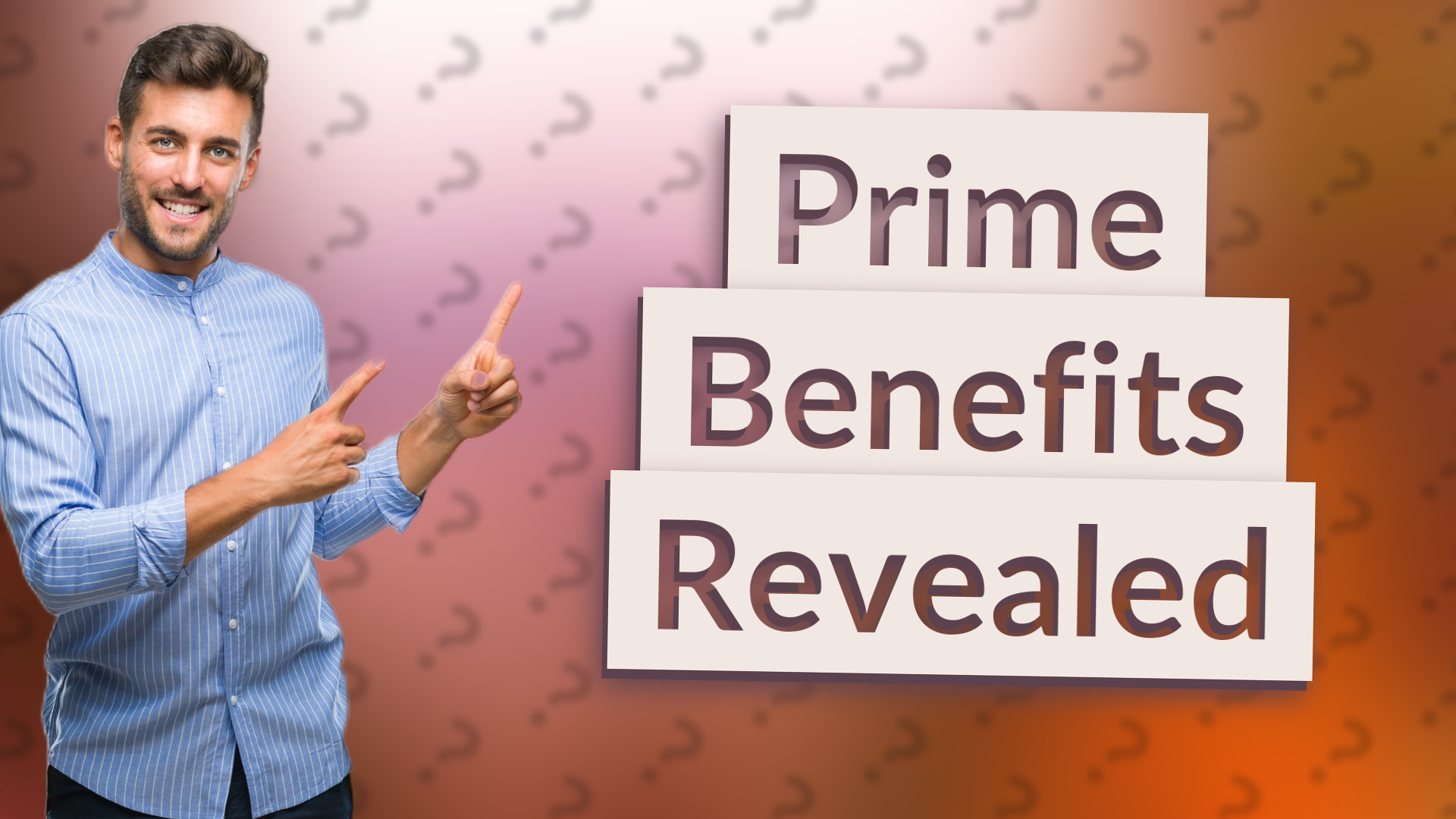 Prime Benefits Revealed