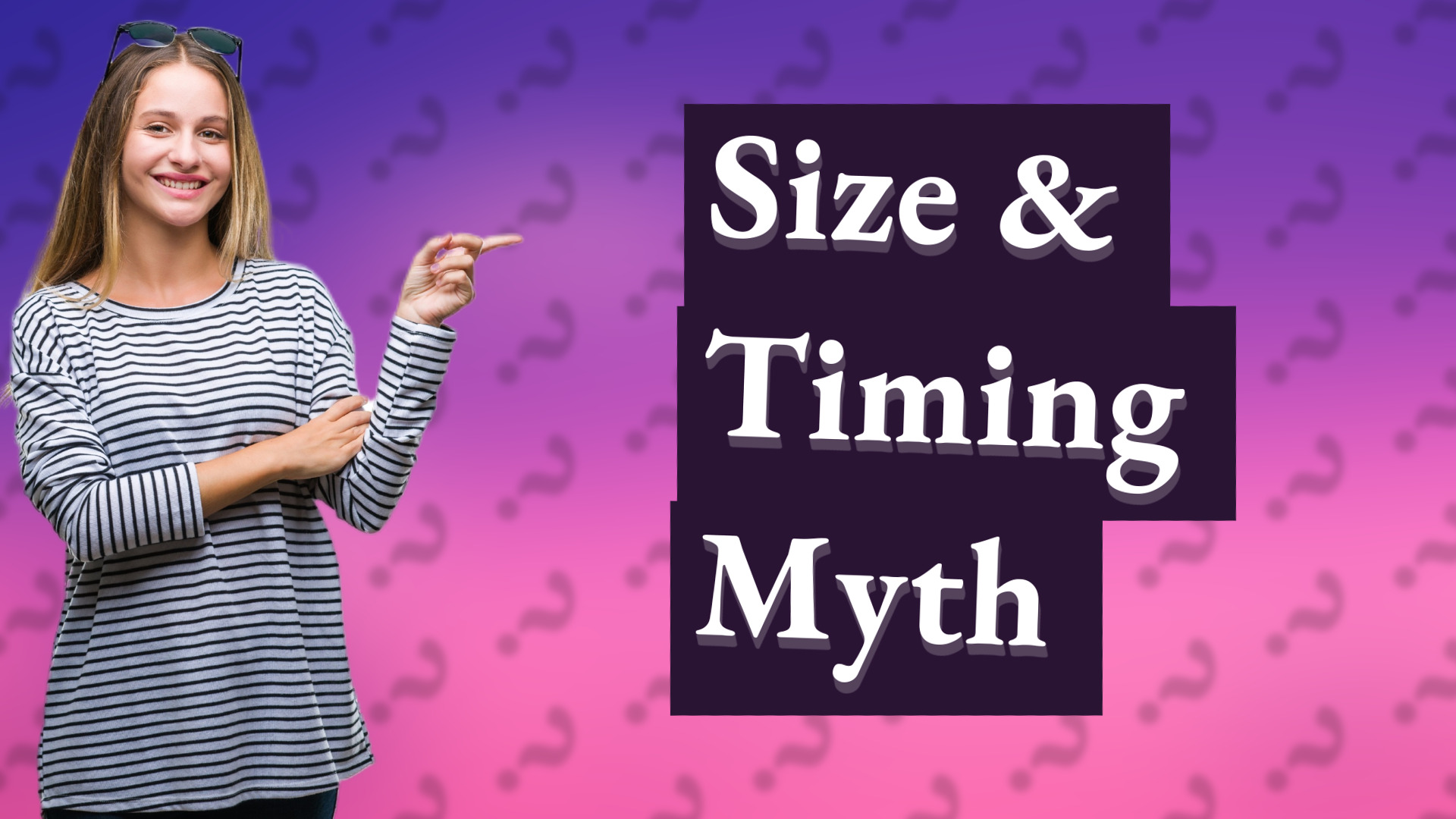 Size & Timing Myth