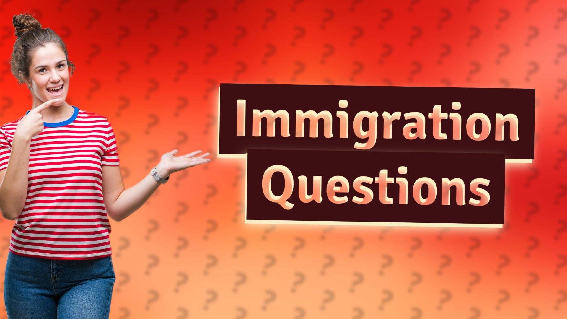 Immigration Questions