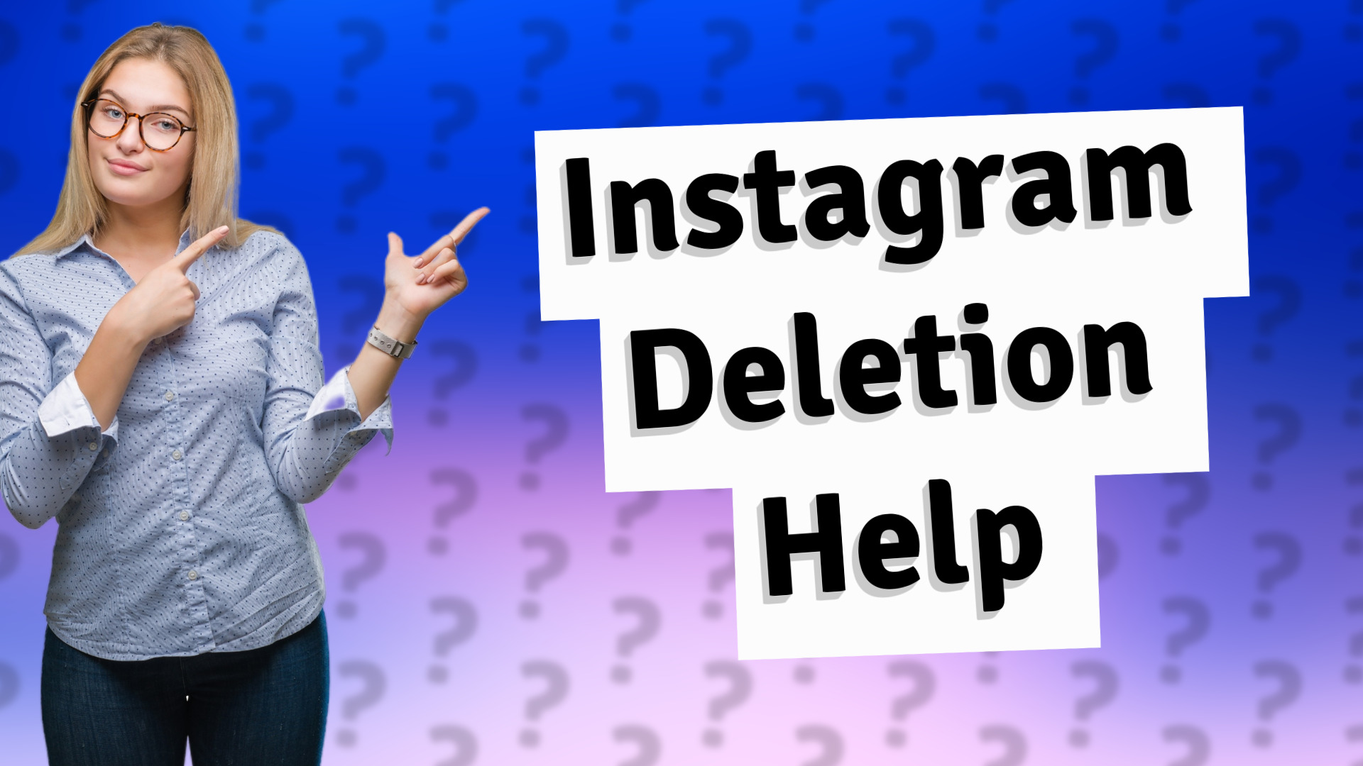 Instagram Deletion Help