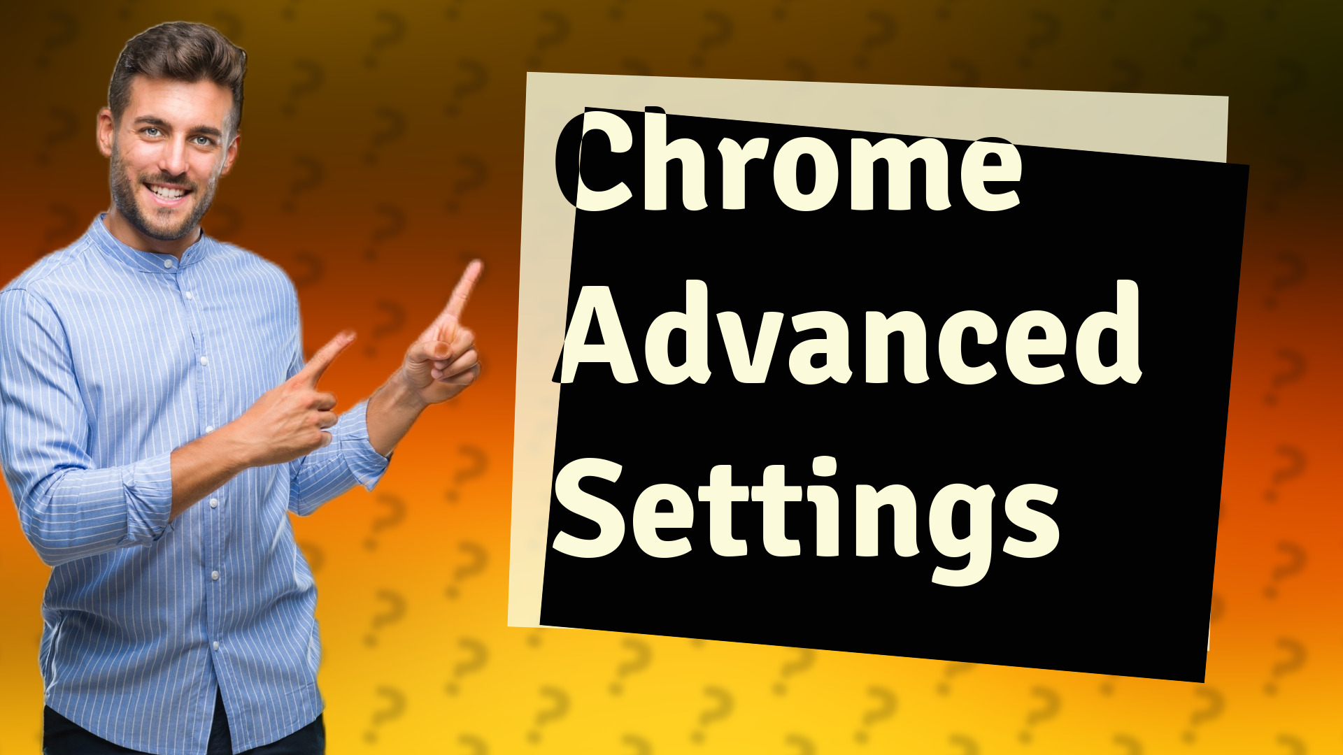 Chrome Advanced Settings