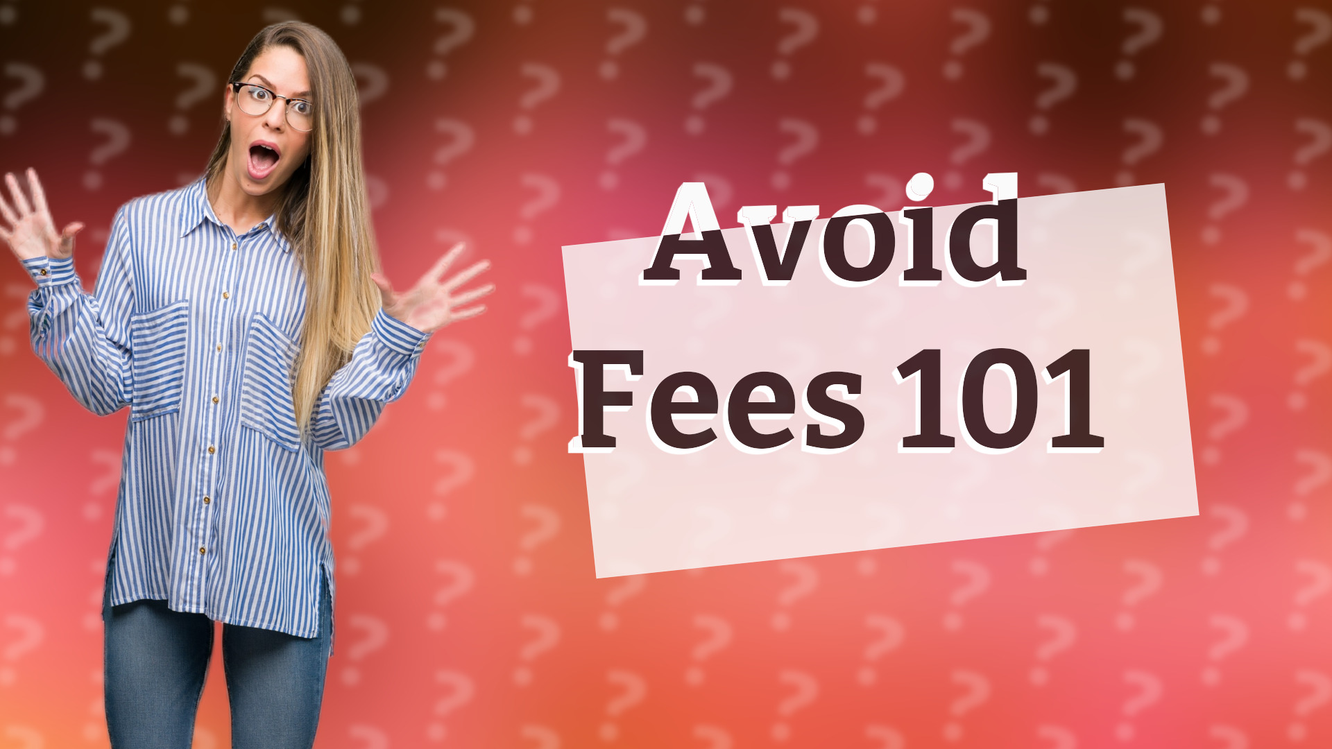 Avoid Fees 101