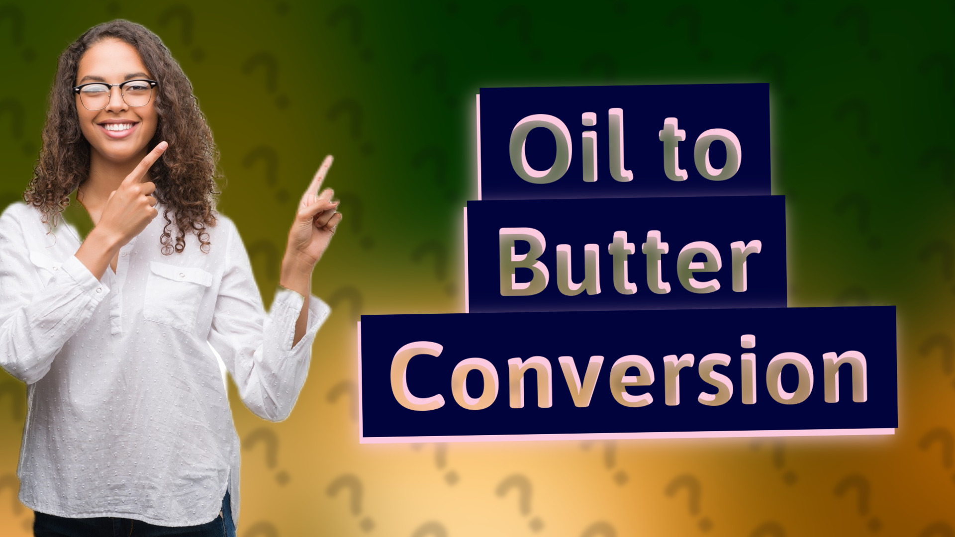 Oil to Butter Conversion