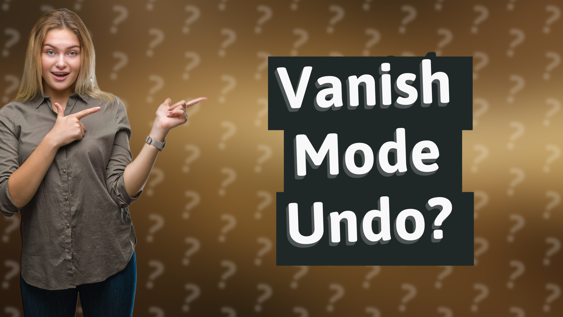 Vanish Mode Undo?