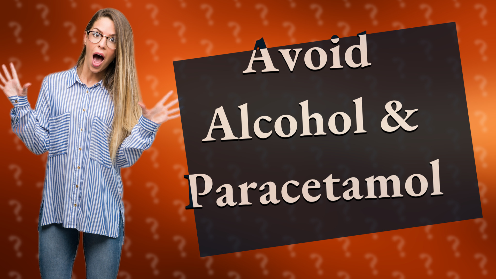 Avoid Alcohol & Paracetamol