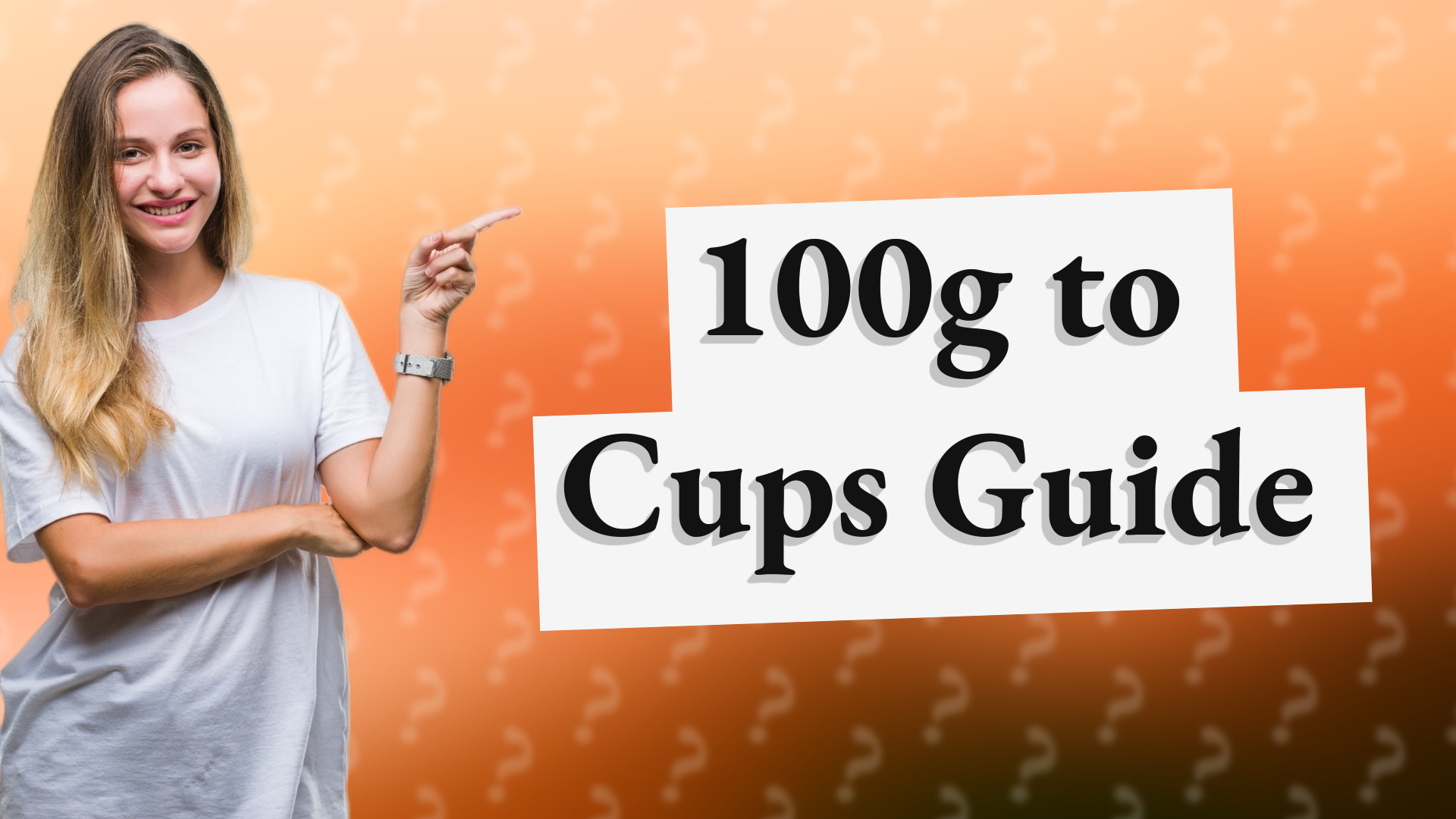 100g to Cups Guide