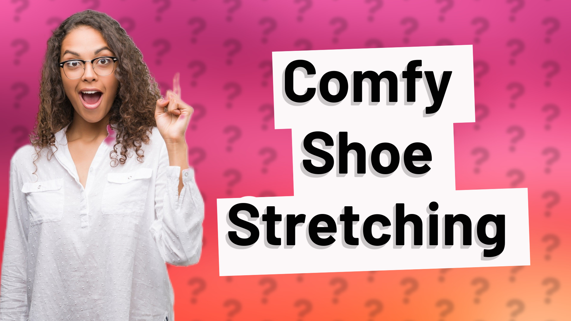 Comfy Shoe Stretching