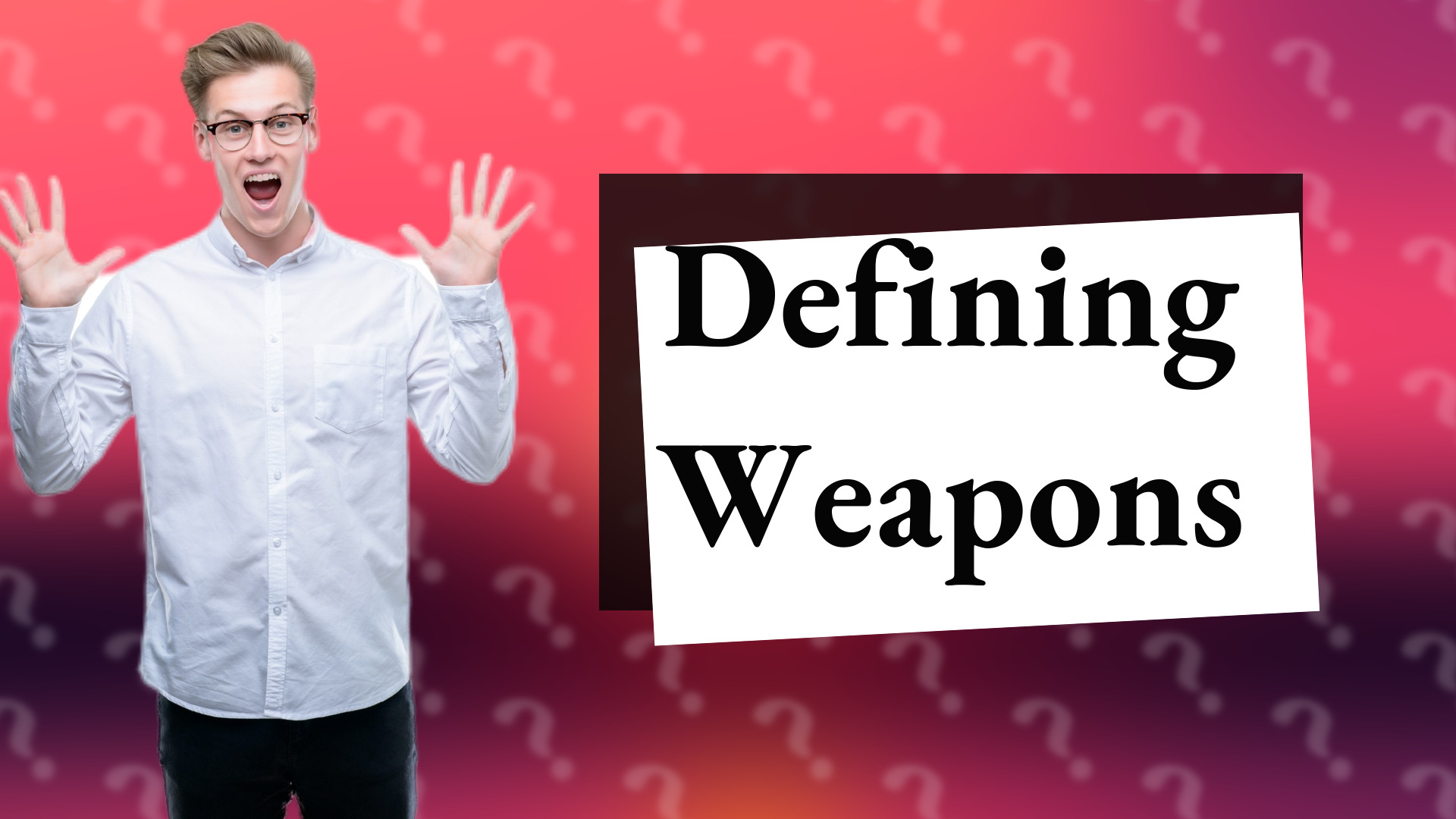 Defining Weapons