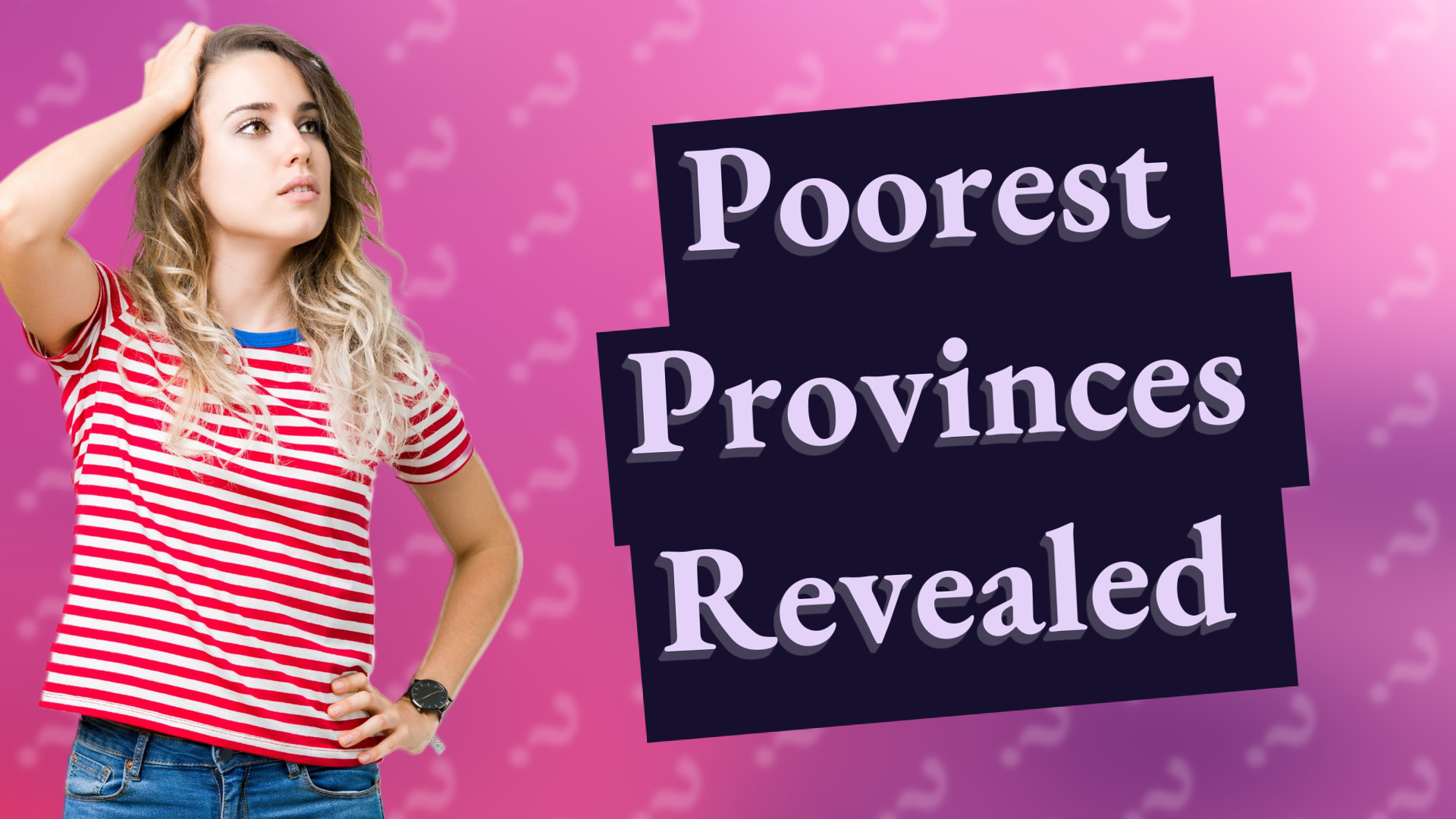 Poorest Provinces Revealed
