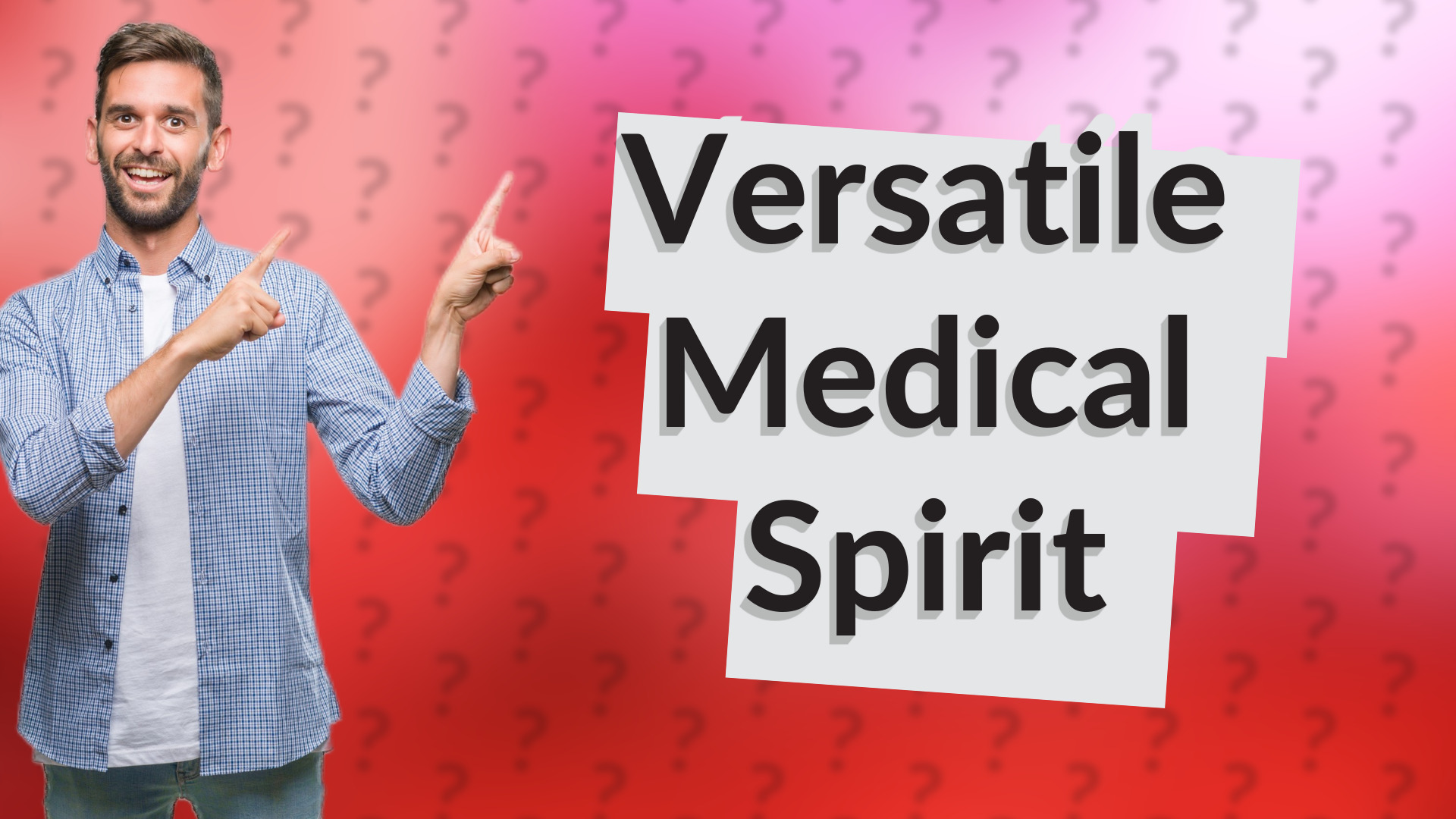 Versatile Medical Spirit