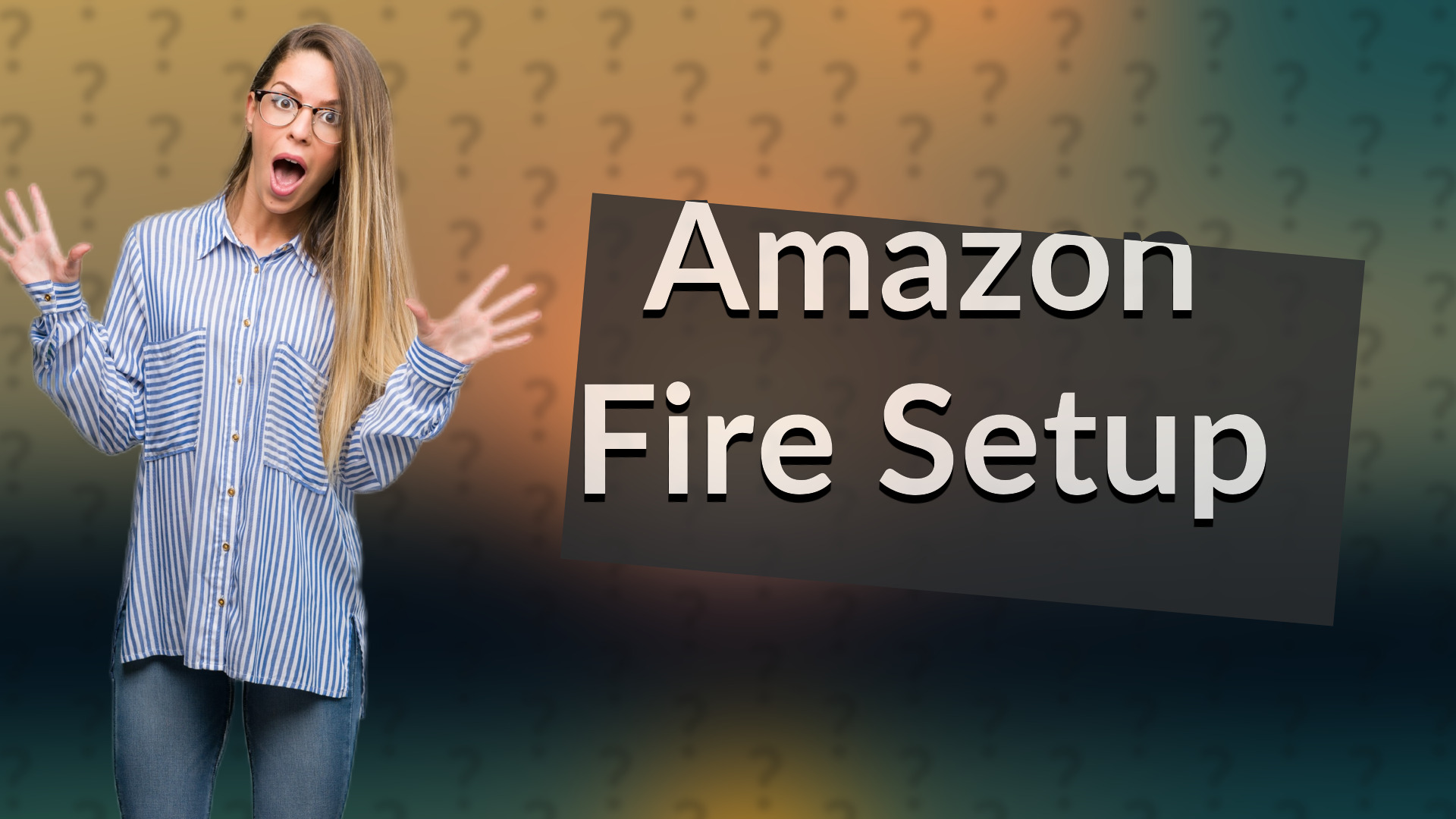 Amazon Fire Setup