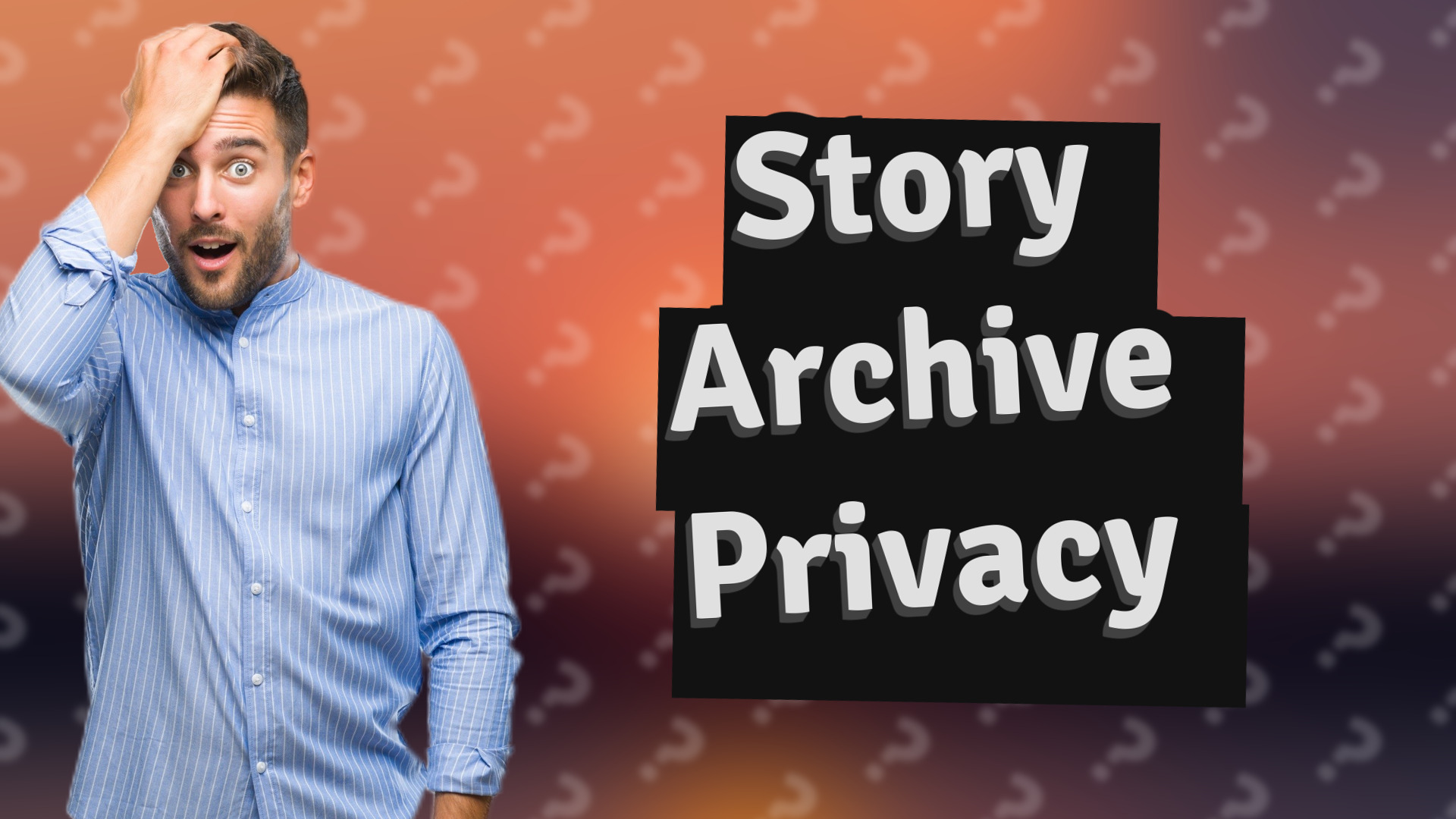 Story Archive Privacy