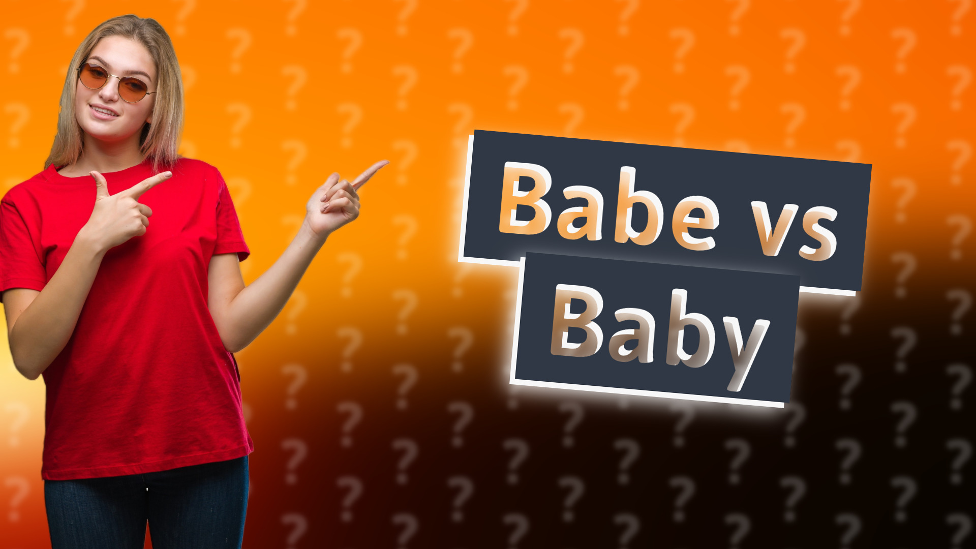 Babe vs Baby