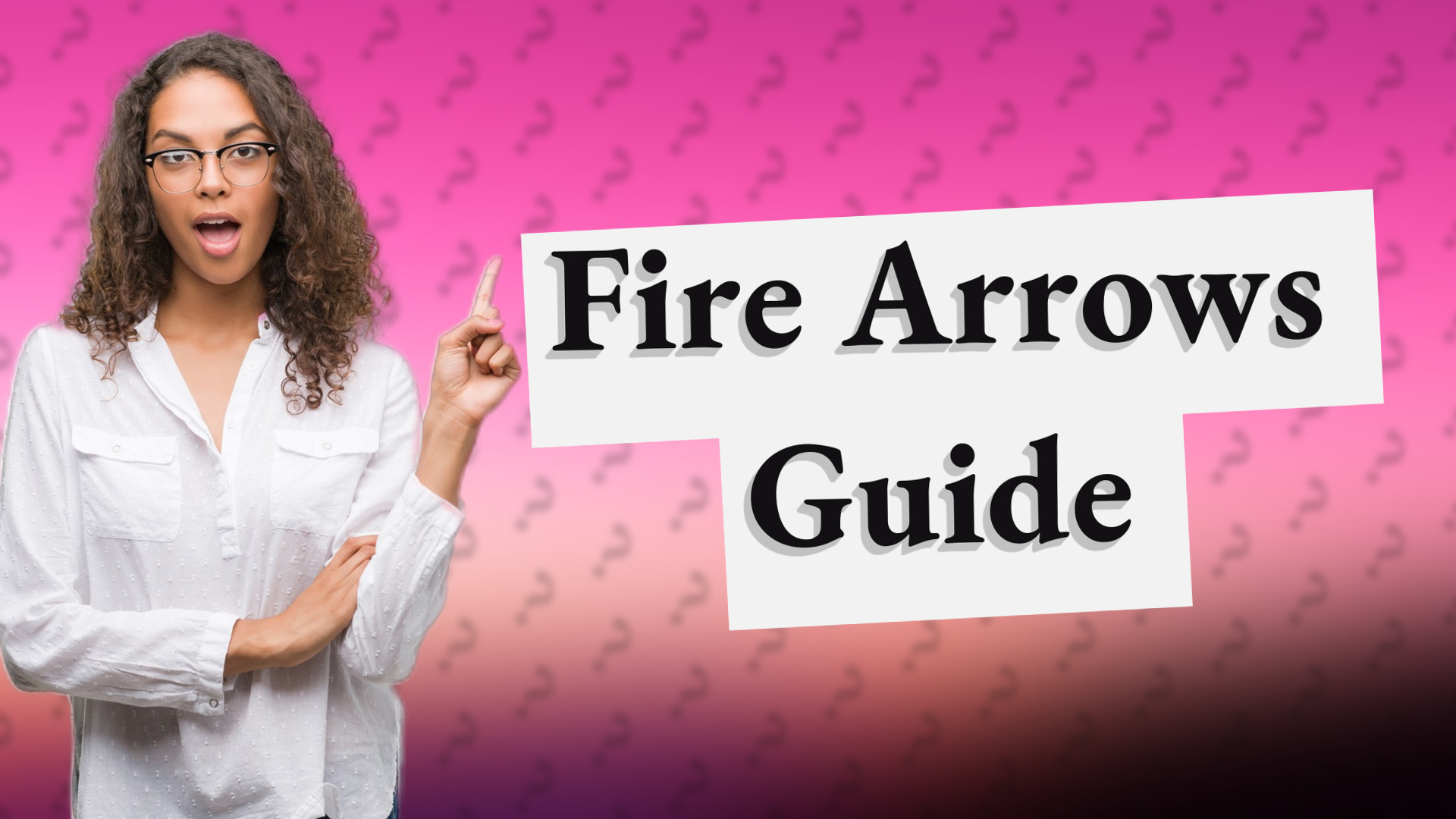 Fire Arrows Guide