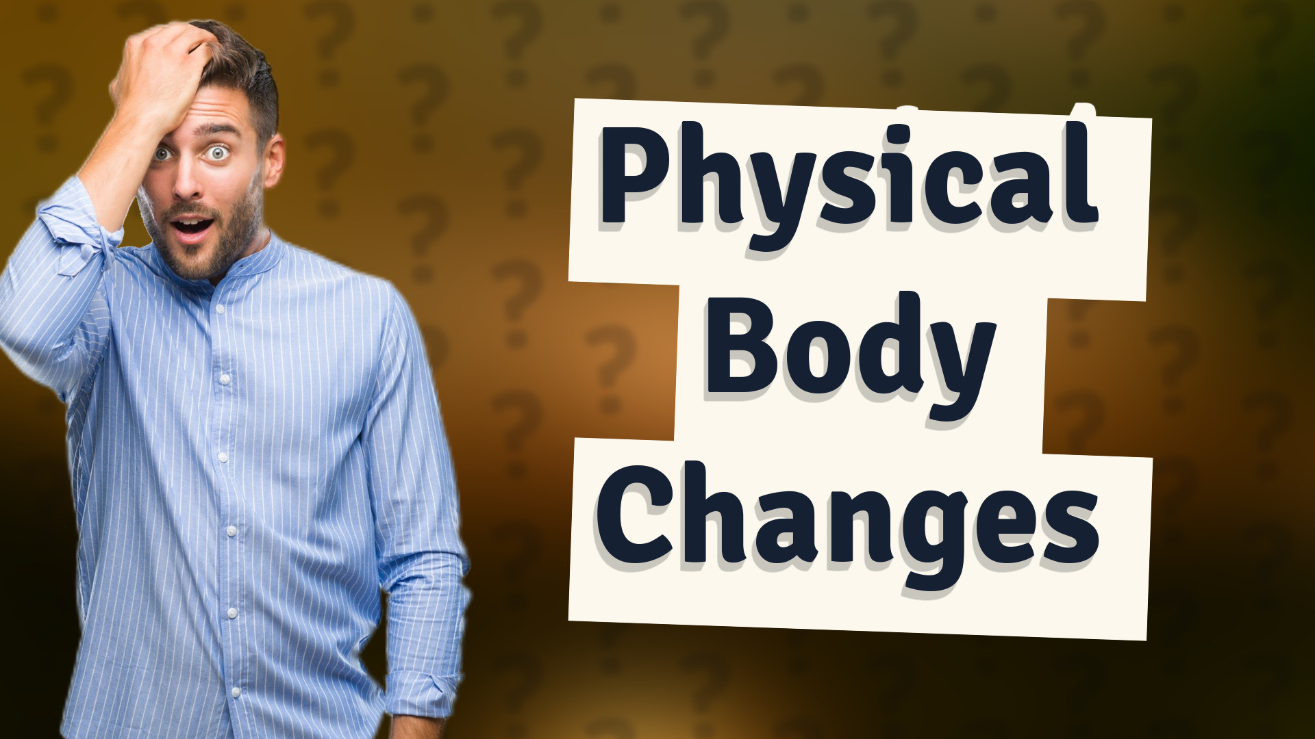 Physical Body Changes