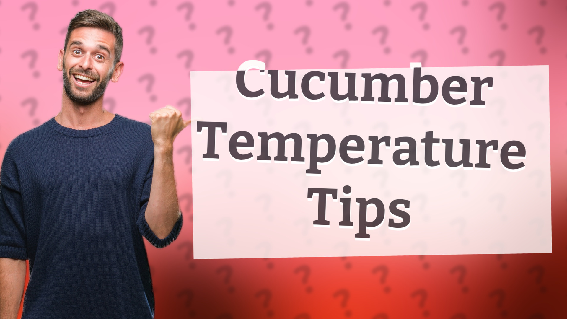 Cucumber Temperature Tips