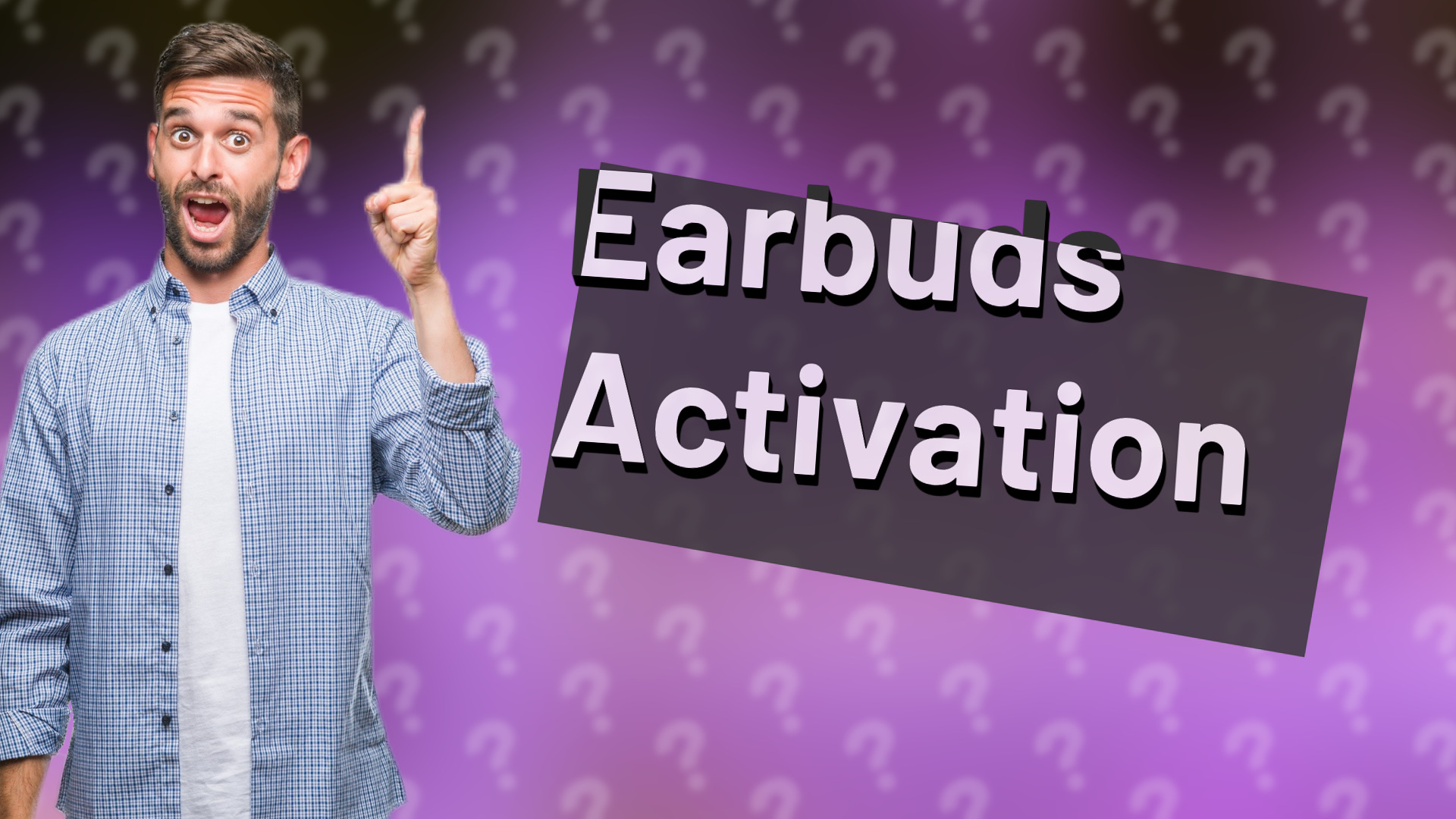 Earbuds Activation