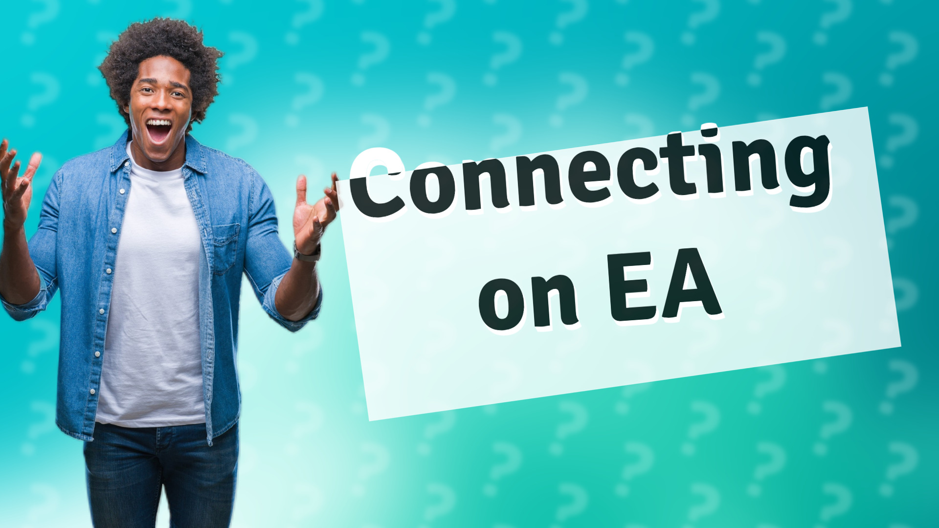Connecting on EA