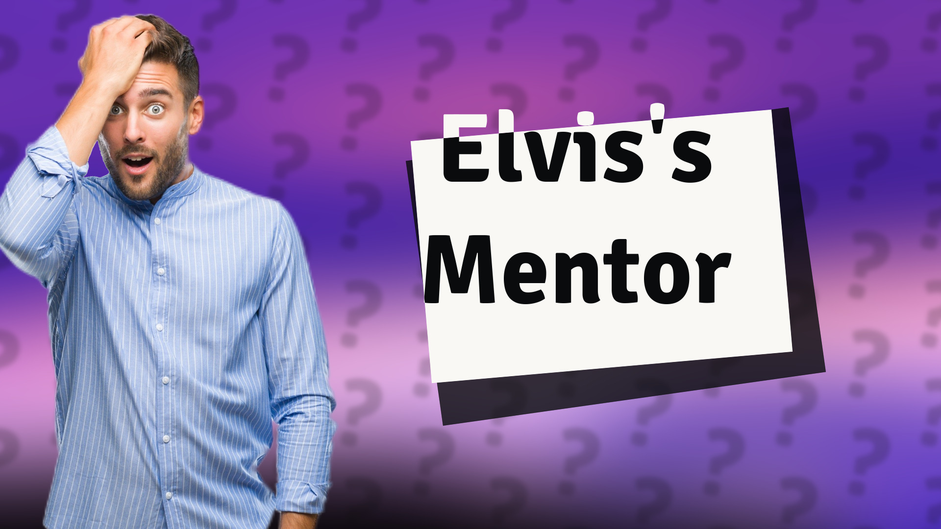 Elvis's Mentor