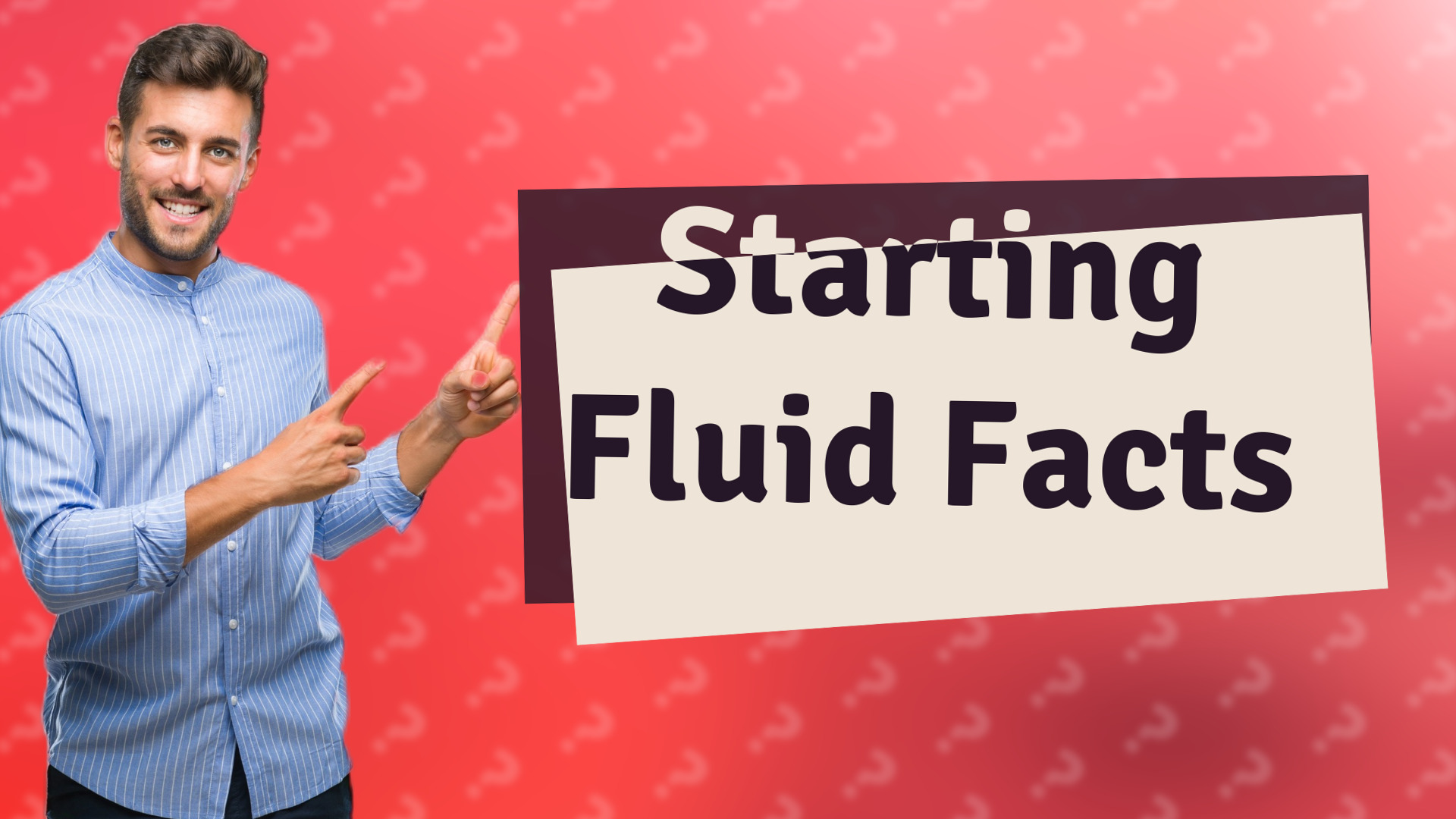 Starting Fluid Facts