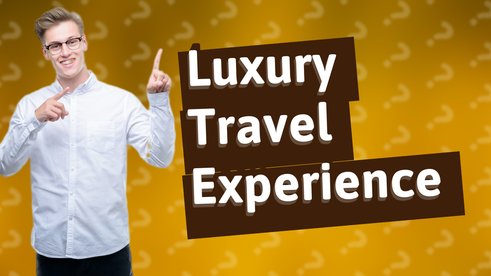 Luxury Travel Experience