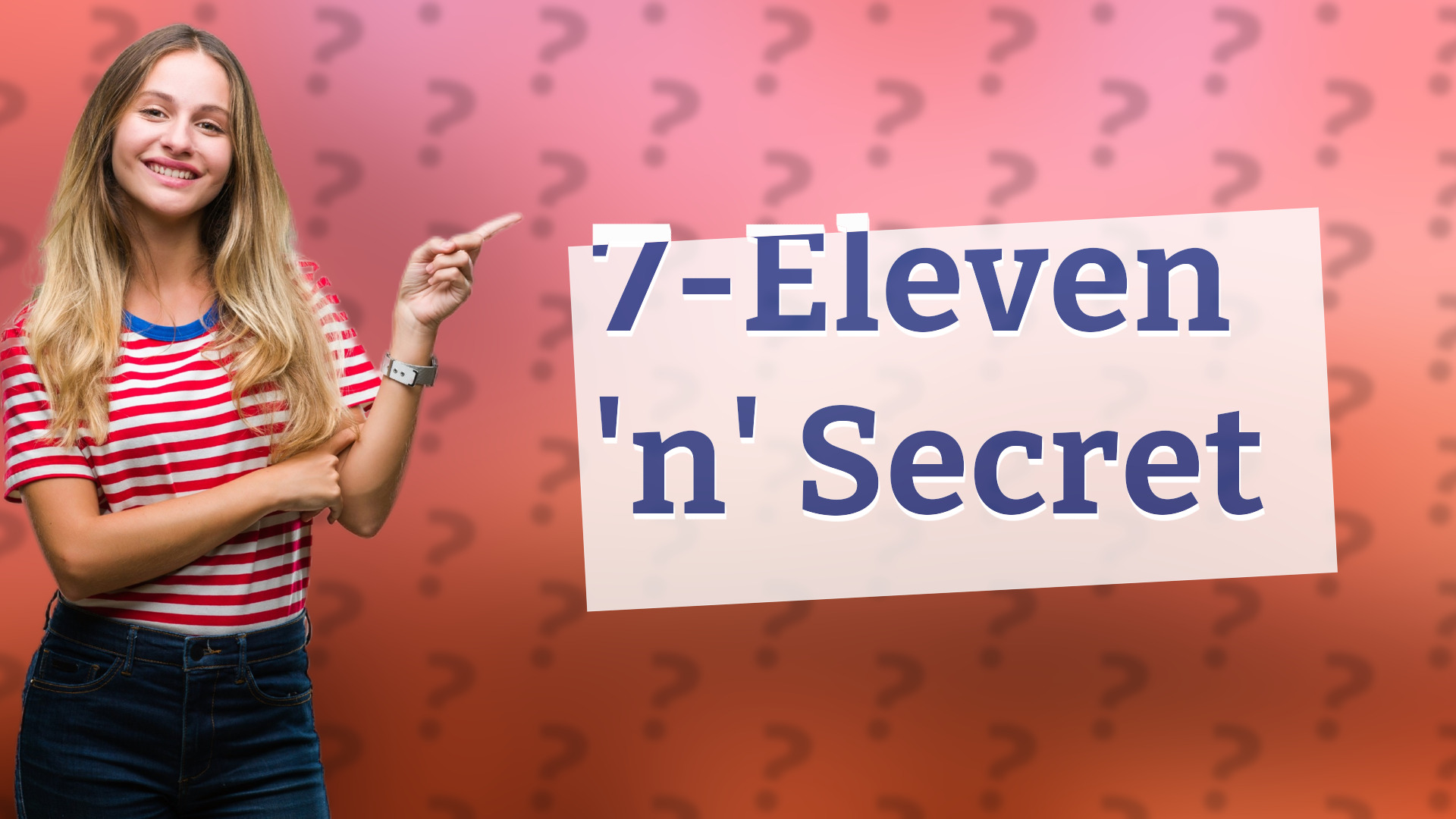 7-Eleven 'n' Secret