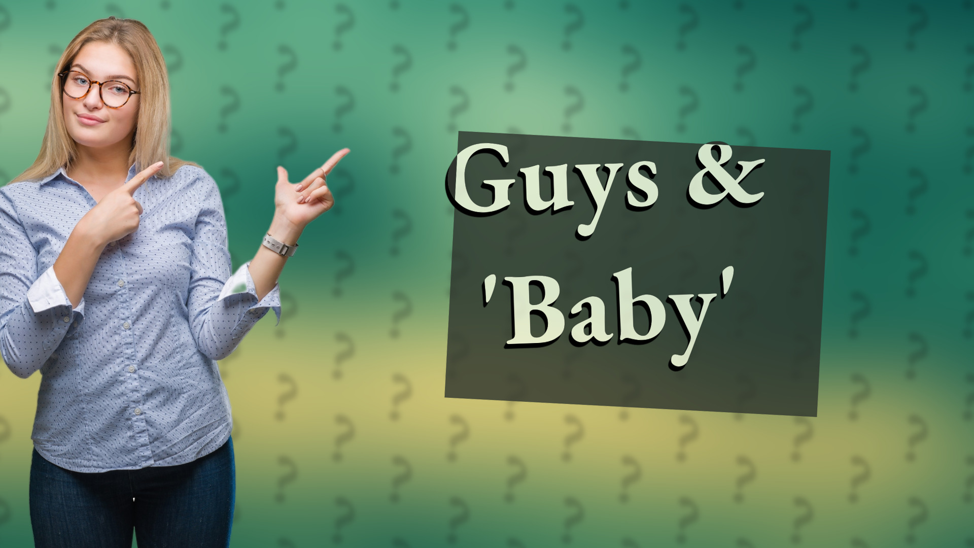Guys & 'Baby'
