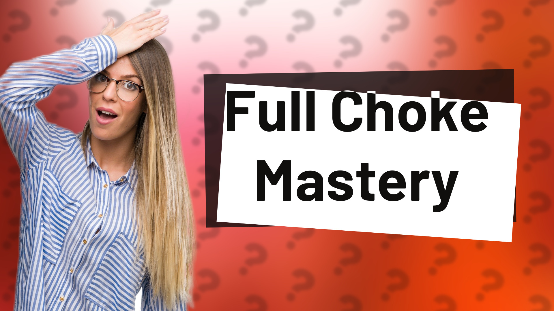 Full Choke Mastery