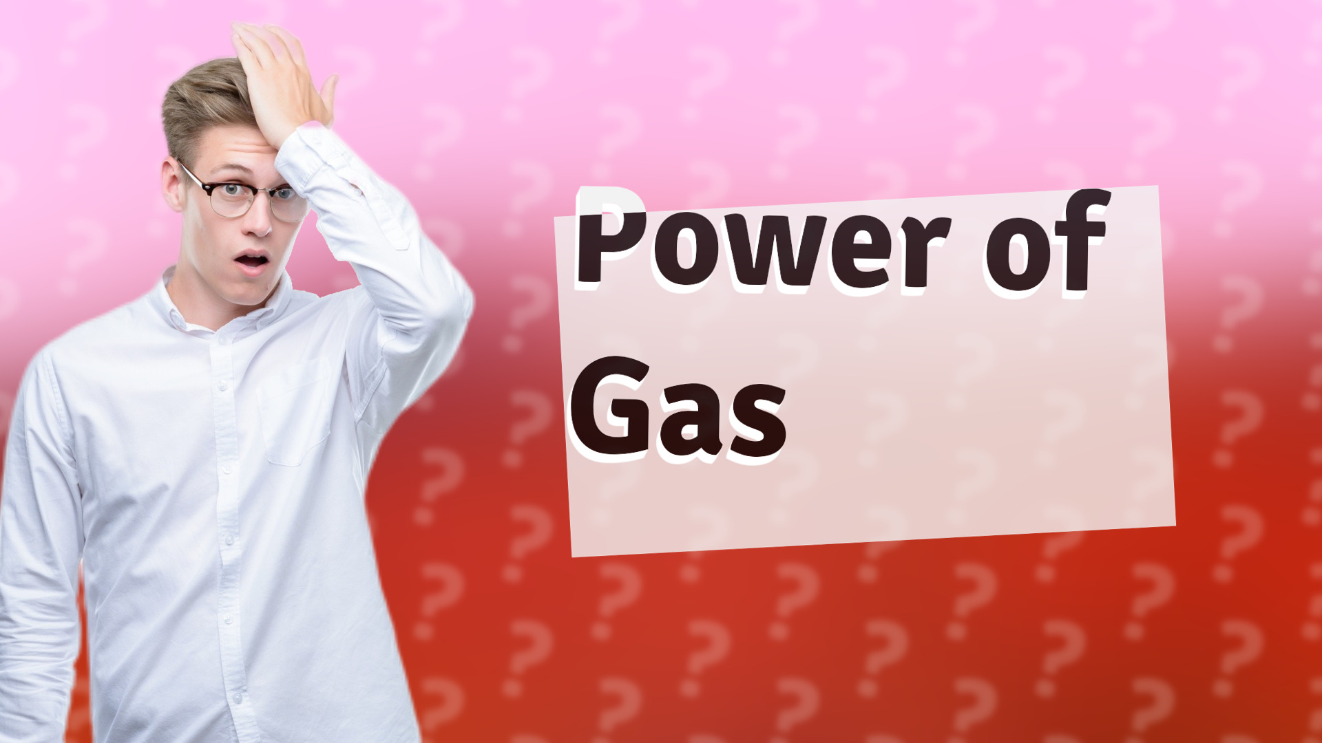 Power of Gas