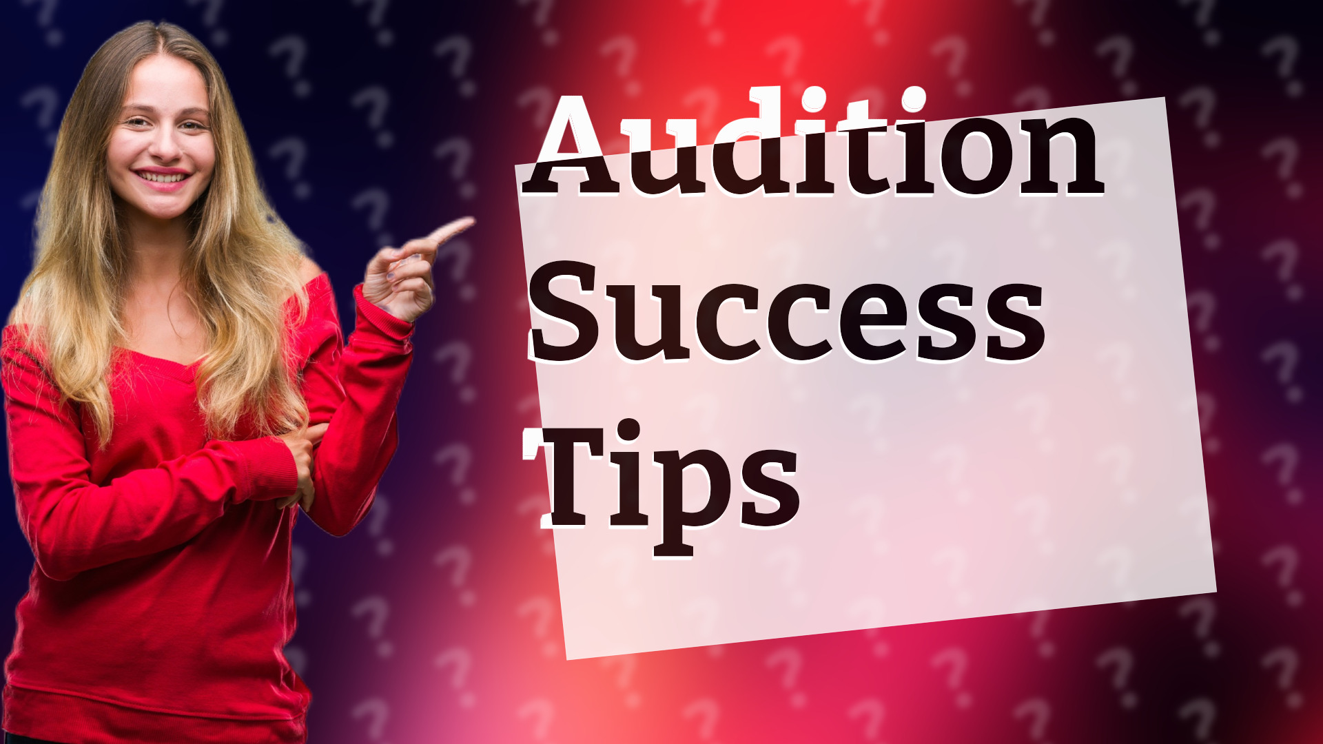 Audition Success Tips