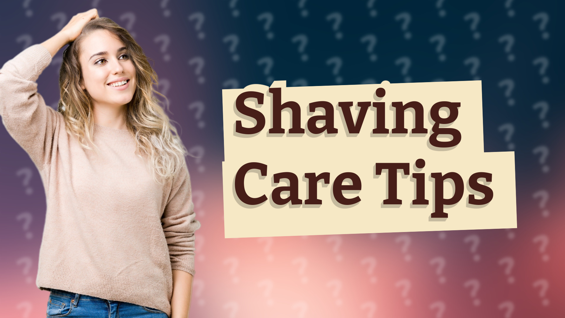 Shaving Care Tips