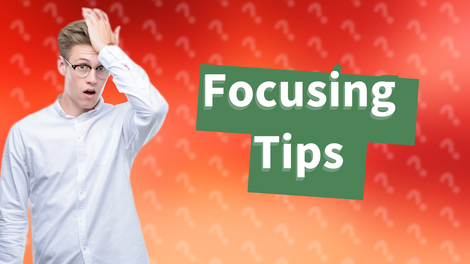 Focusing Tips