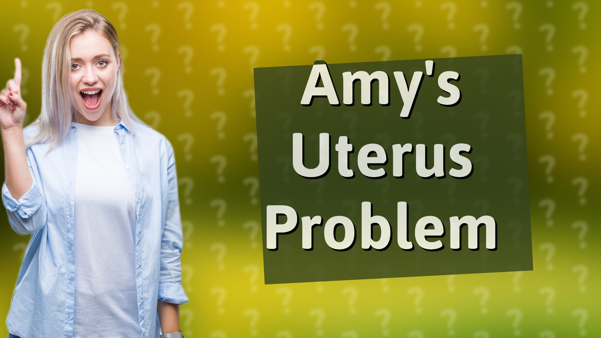 Amy's Uterus Problem