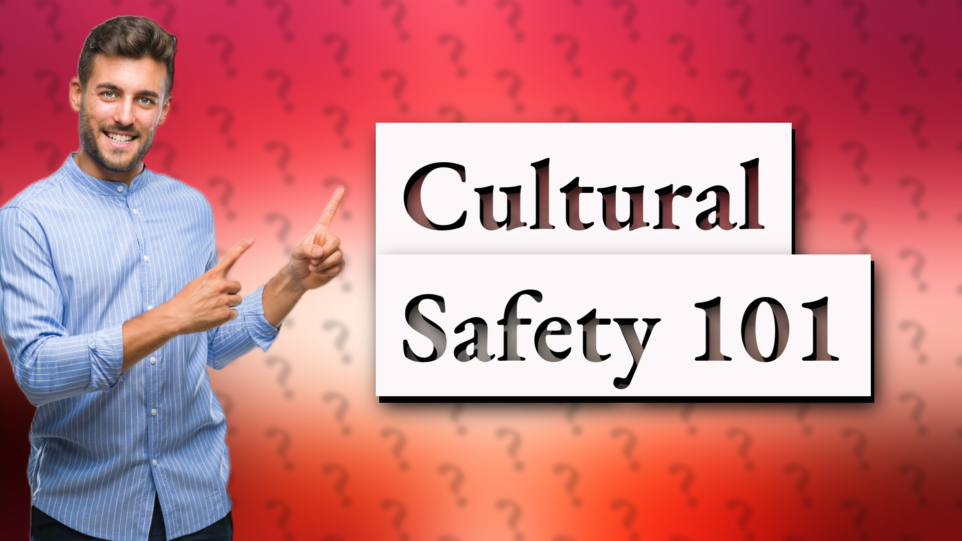 Cultural Safety 101