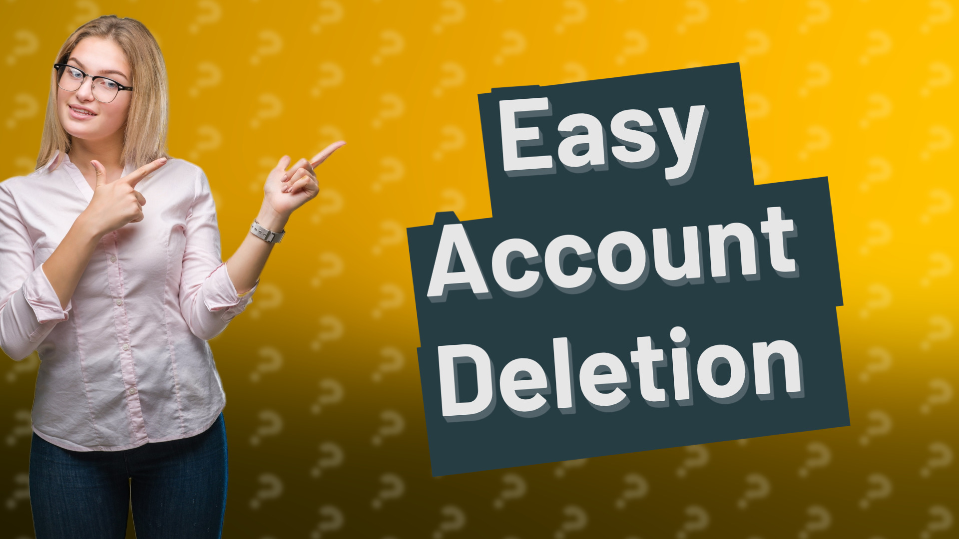 Easy Account Deletion