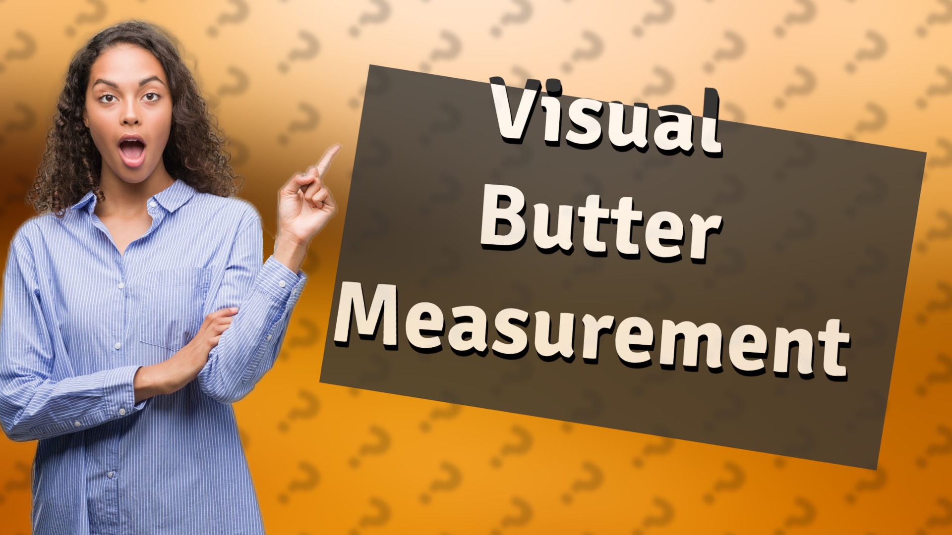 Visual Butter Measurement