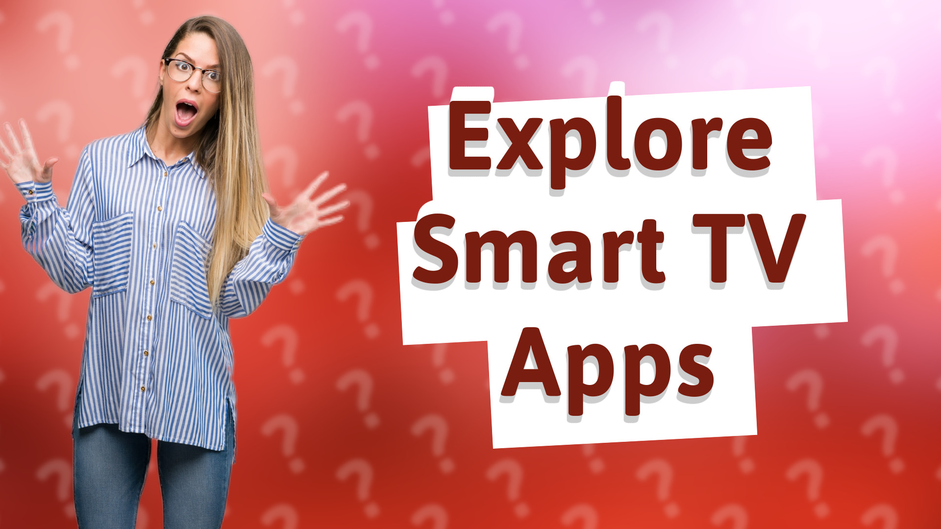 Explore Smart TV Apps