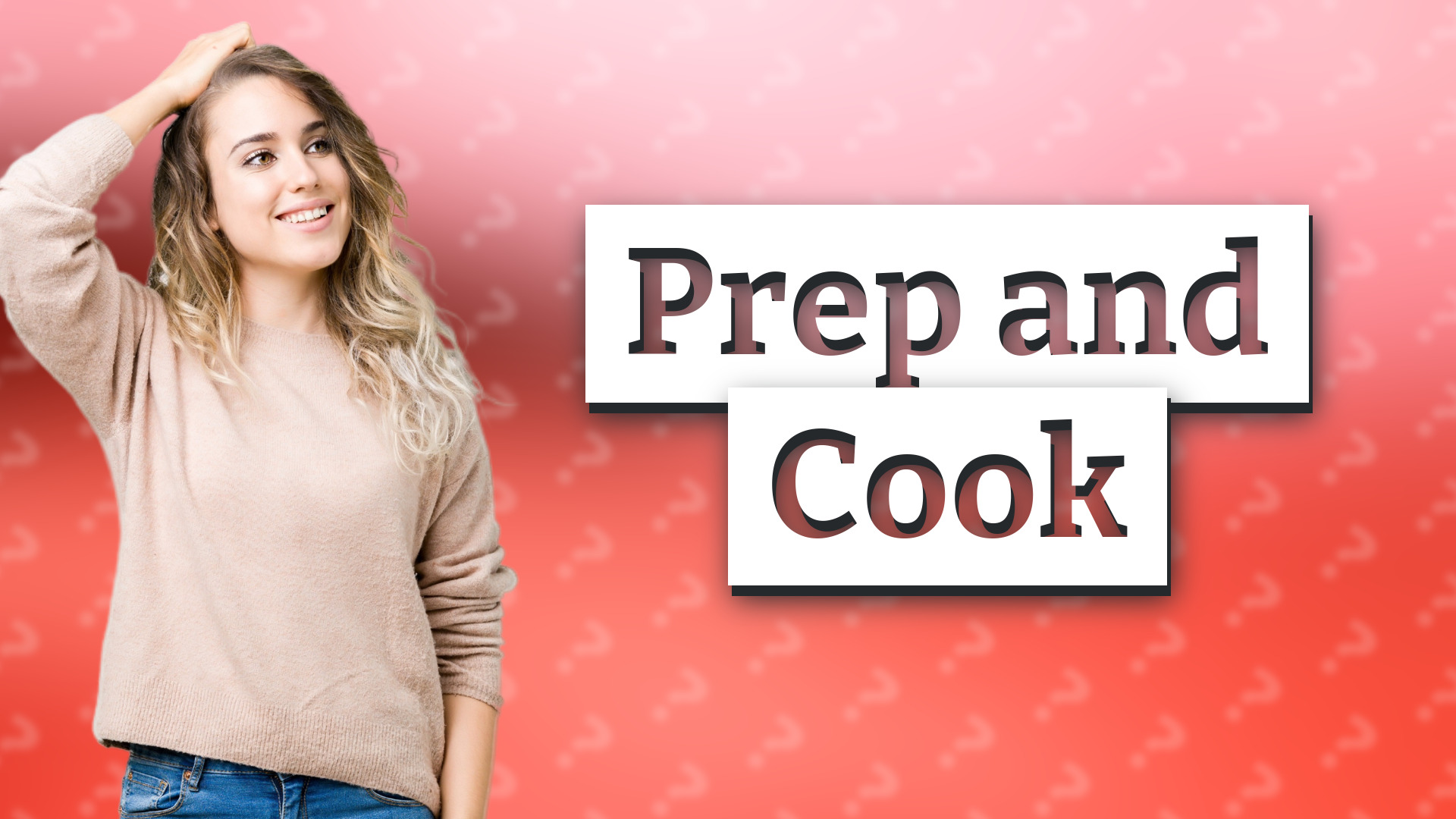 Prep and Cook