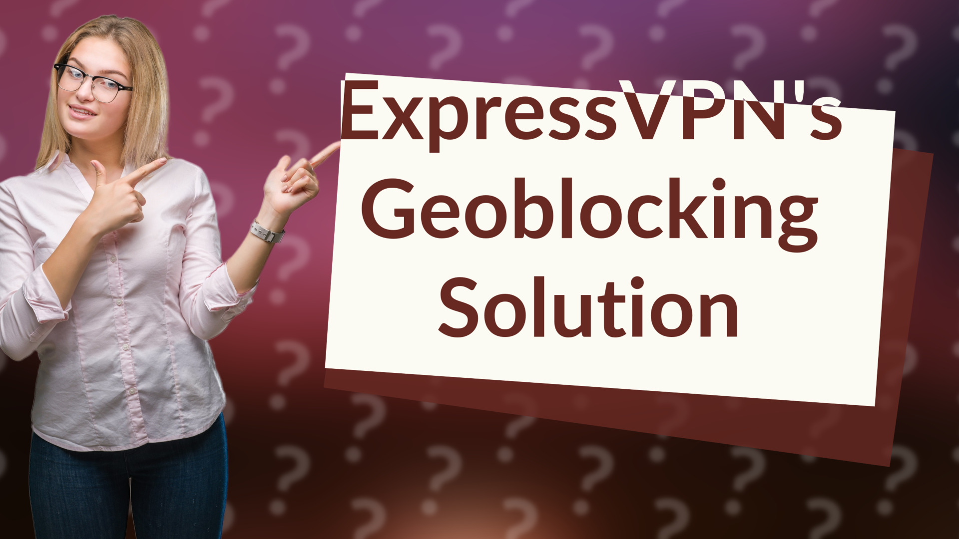 ExpressVPN's Geoblocking Solution