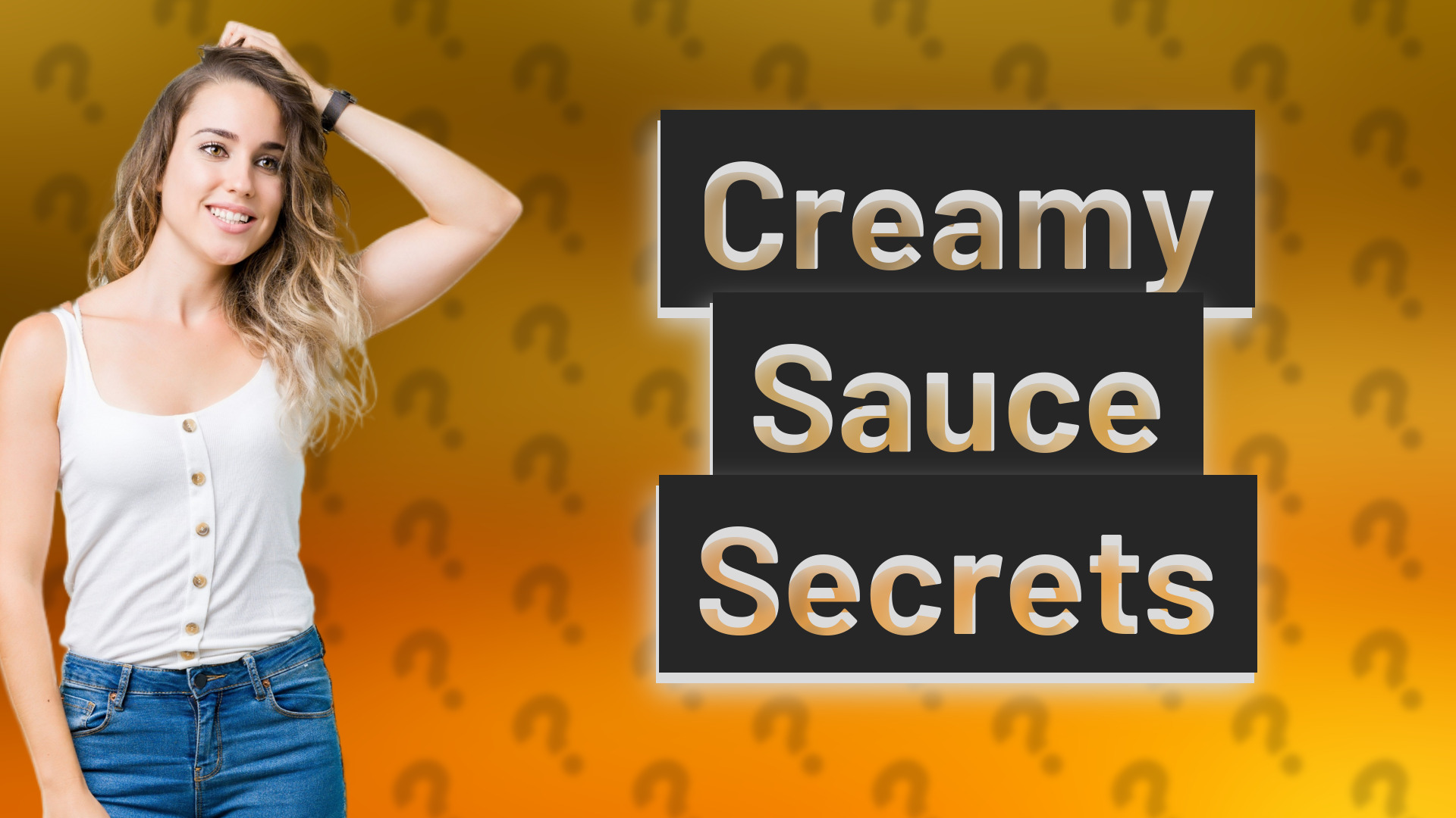 Creamy Sauce Secrets